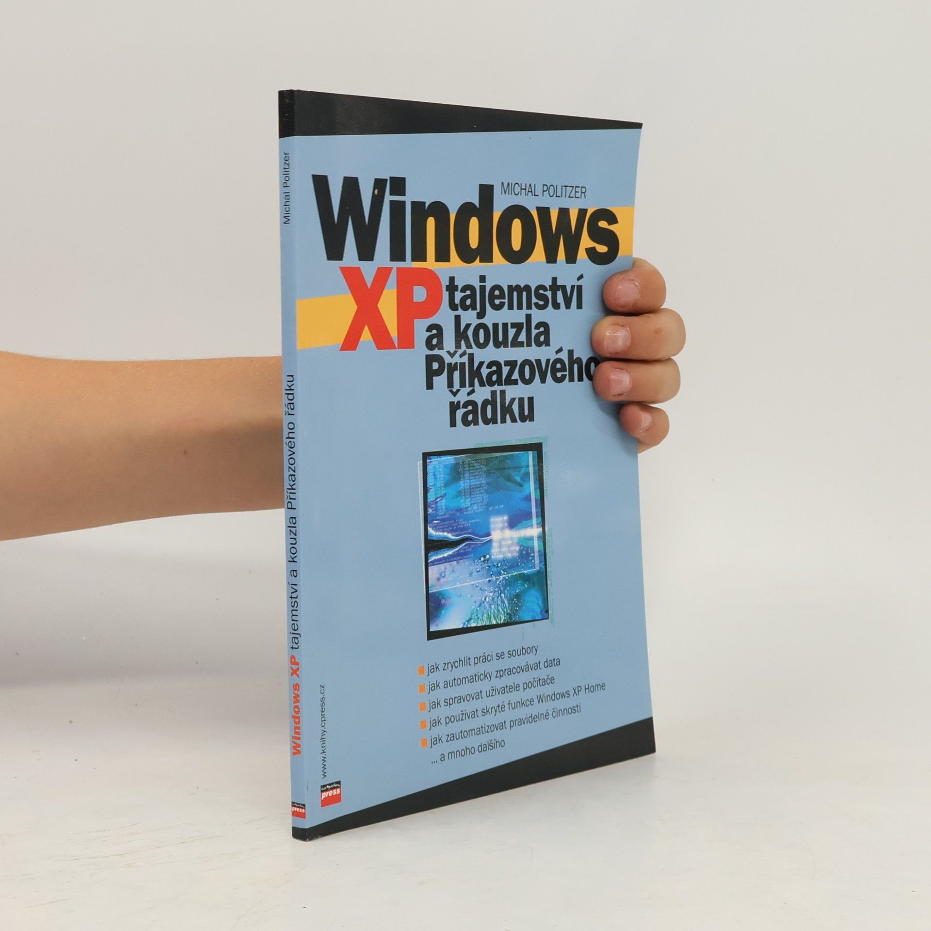 Michal Politzer Windows XP – tajemství a kouzla Příkazového řádku