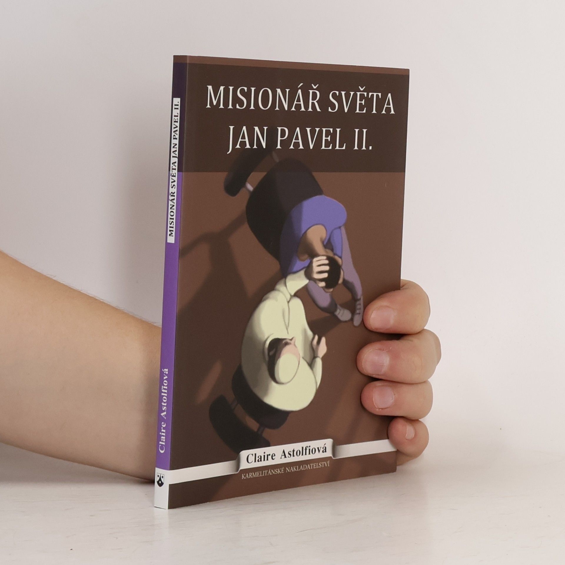 Claire Astolfi Misionář světa Jan Pavel II.
