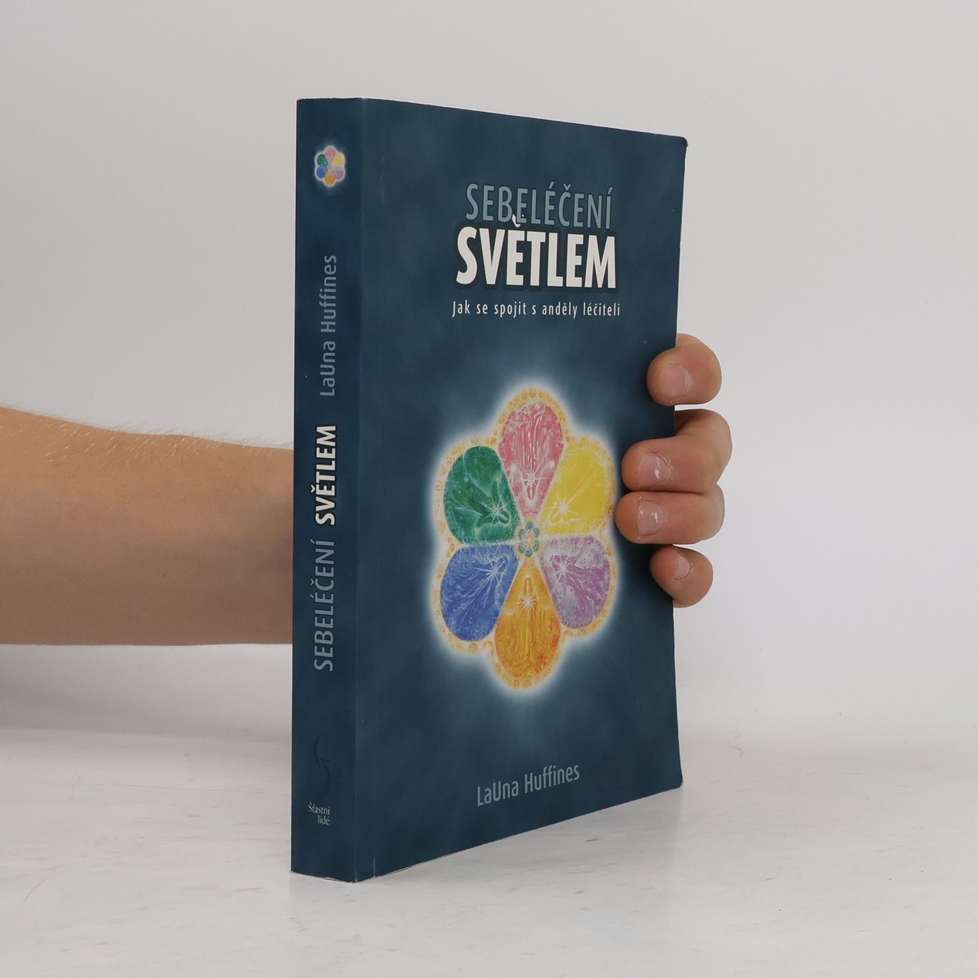 LaUna Huffines Sebeléčení světlem. jak se spojit s anděly léčiteli.