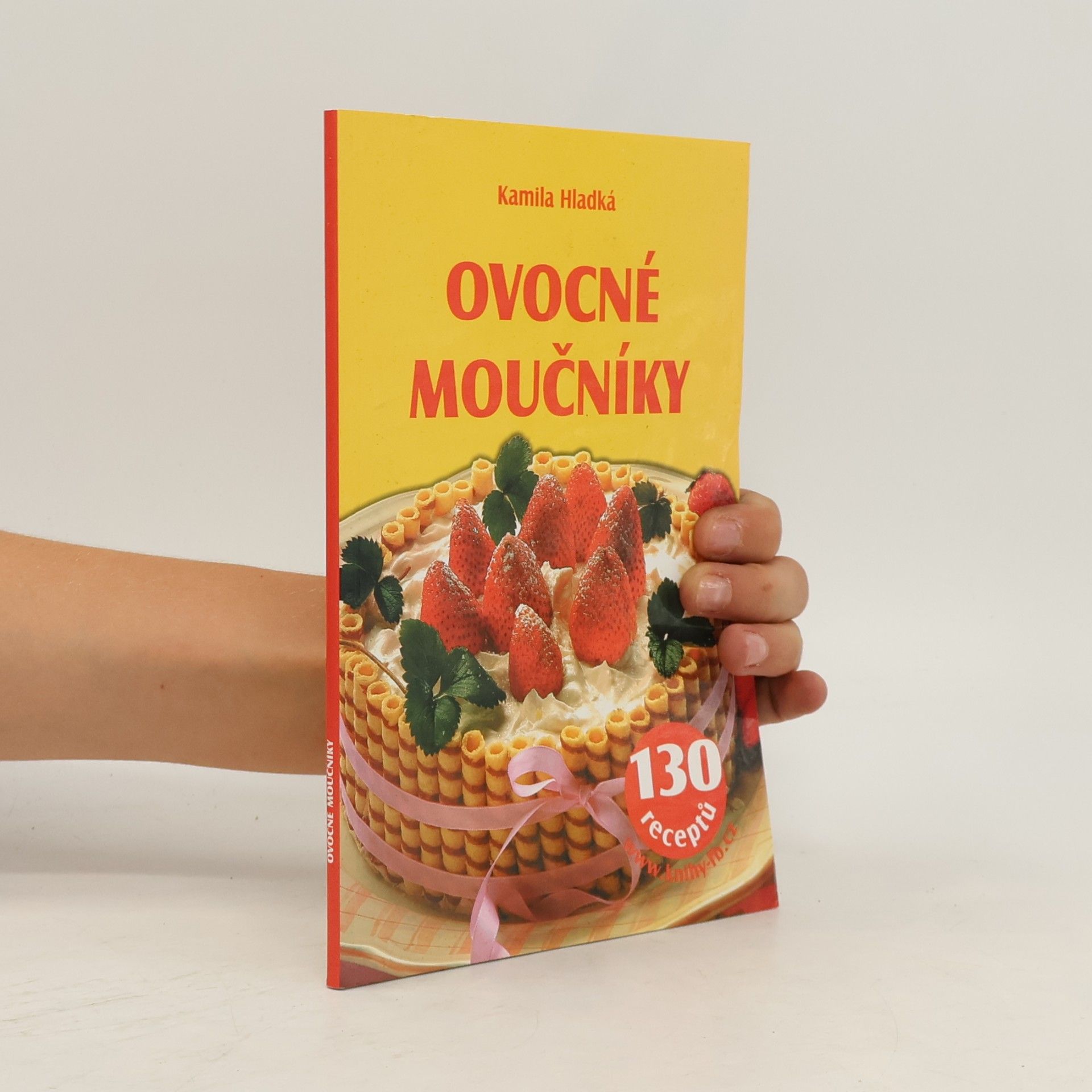 Kamila Hladká Ovocné moučníky - 130 receptů