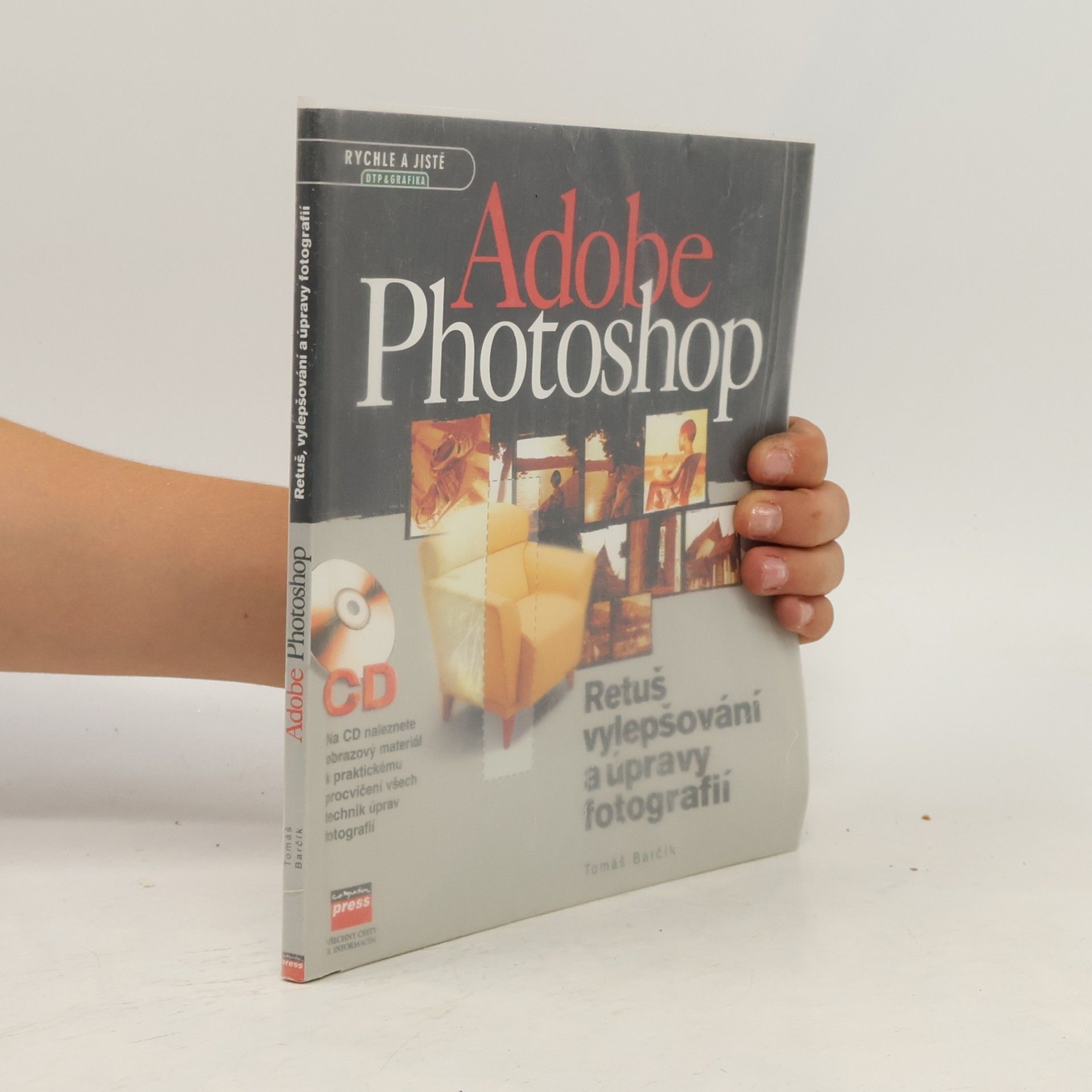Tomáš Barčík Adobe Photoshop - retuš, vylepšování a úpravy fotografií