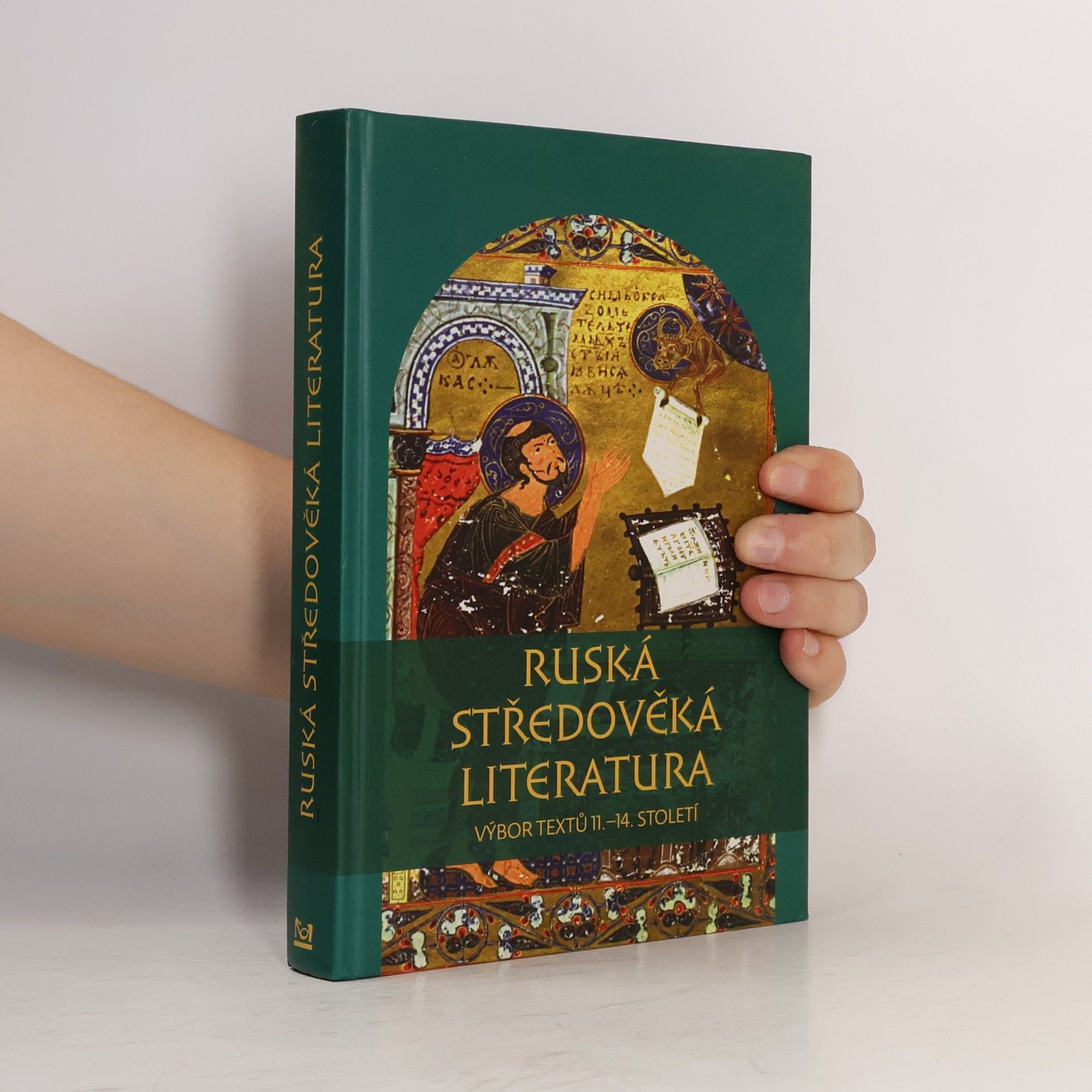 Various authors Ruská středověká literatura : od křtu Vladimíra Velikého po Dmitrije Donského : výbor textů 11.-14. století