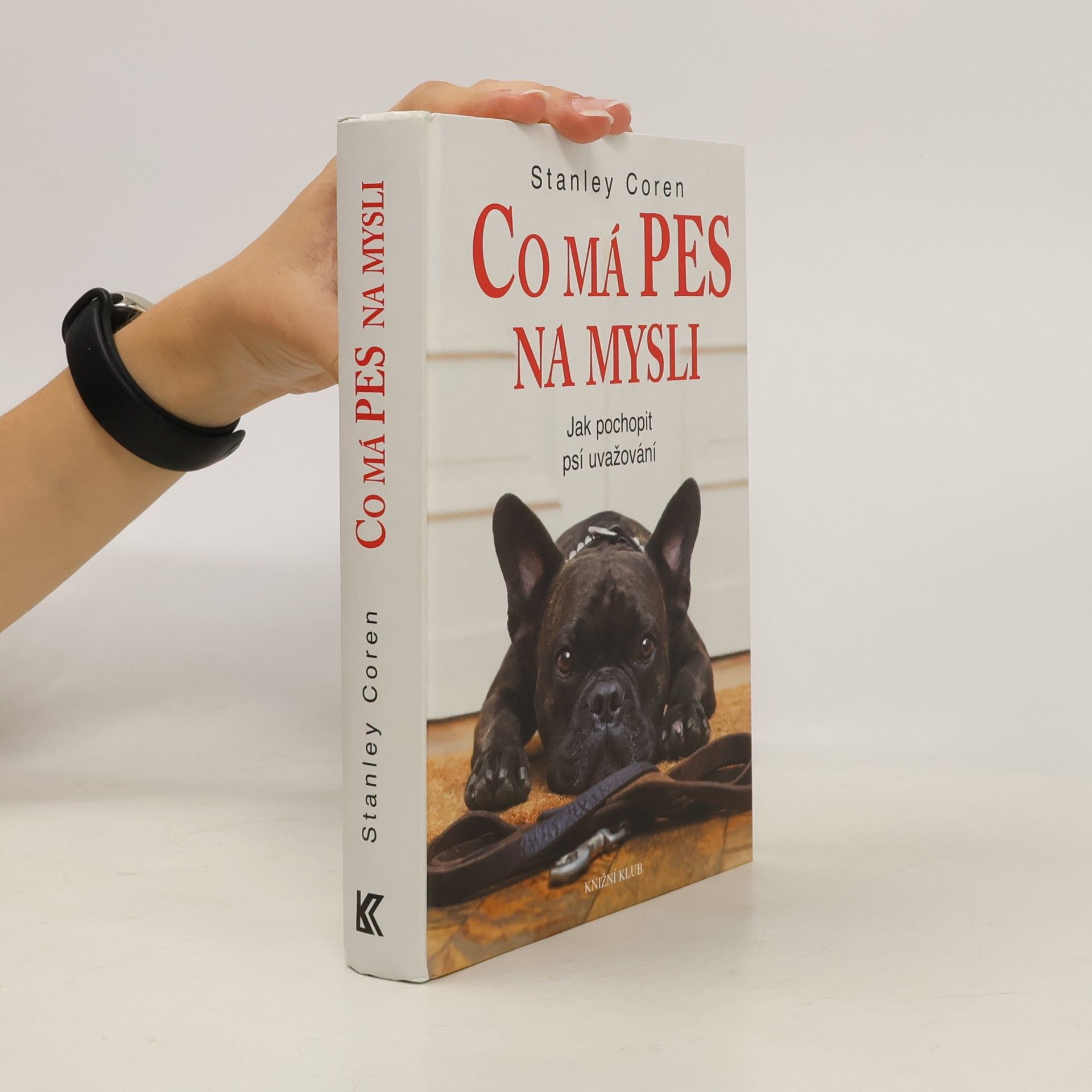 Stanley Coren Co má pes na mysli: Jak pochopit psí uvažování