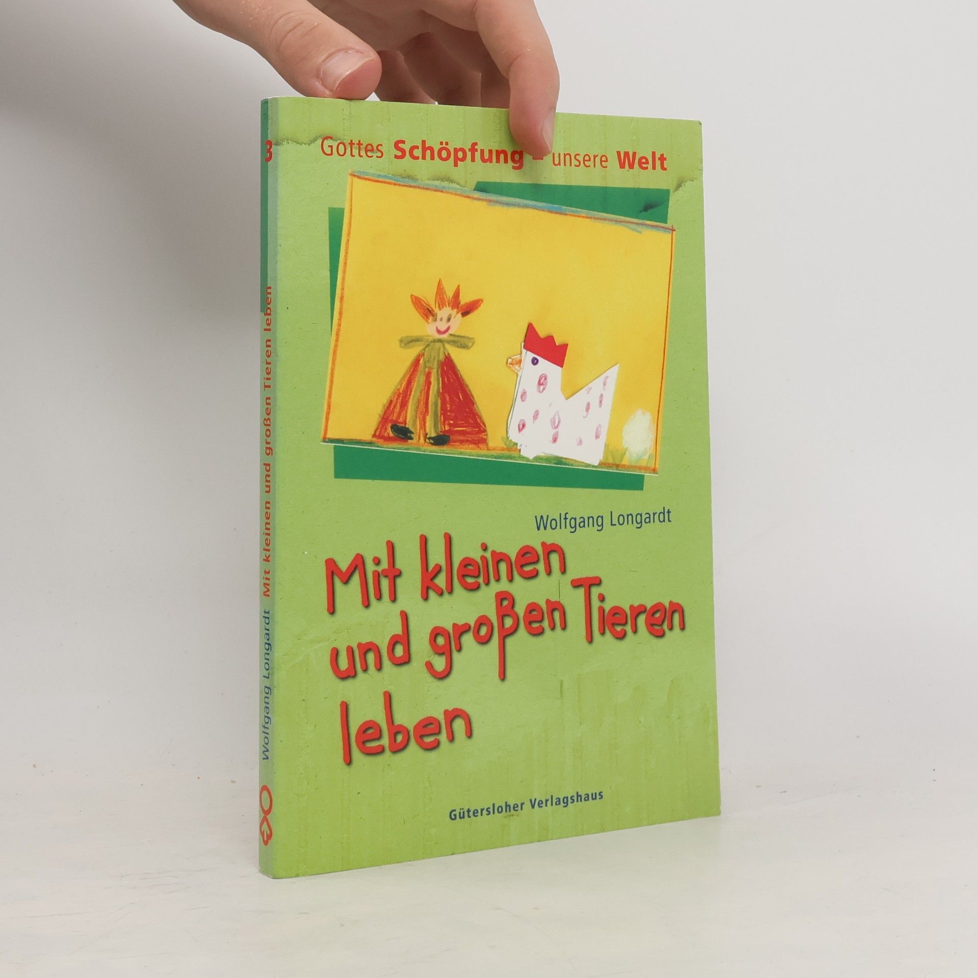 Gottes Schöpfung - unsere Welt - 3: Mit kleinen und großen Tieren leben