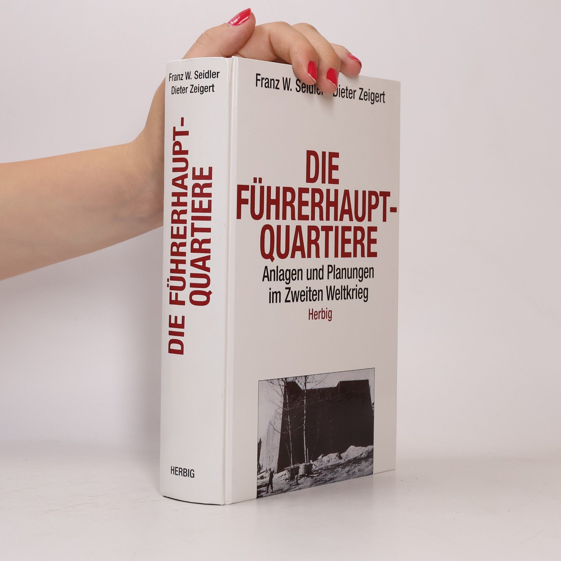 Franz W. Seidler Die Führerhauptquartiere