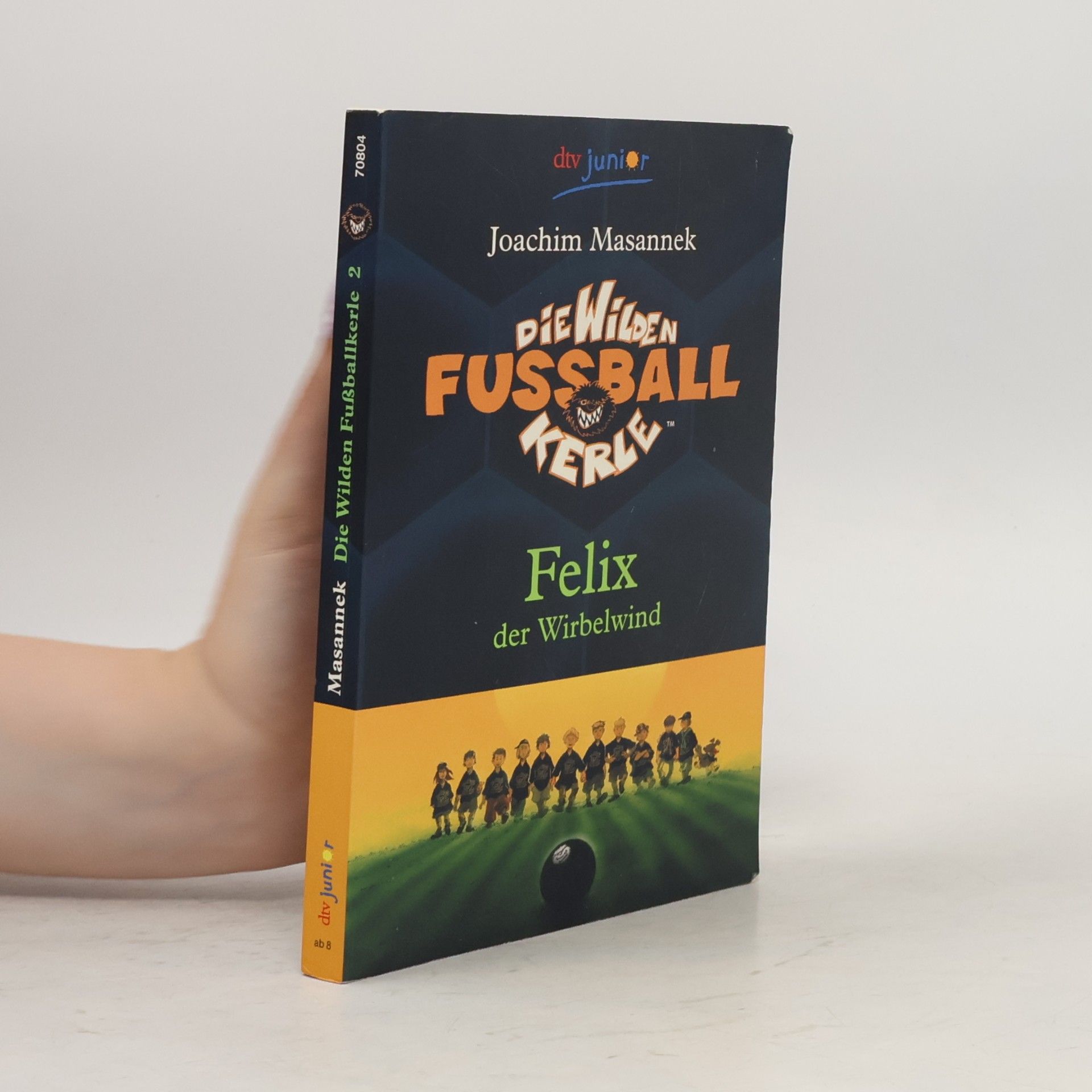 Joachim Masannek Die Wilden Fußballkerle : Felix der Wirbelwind
