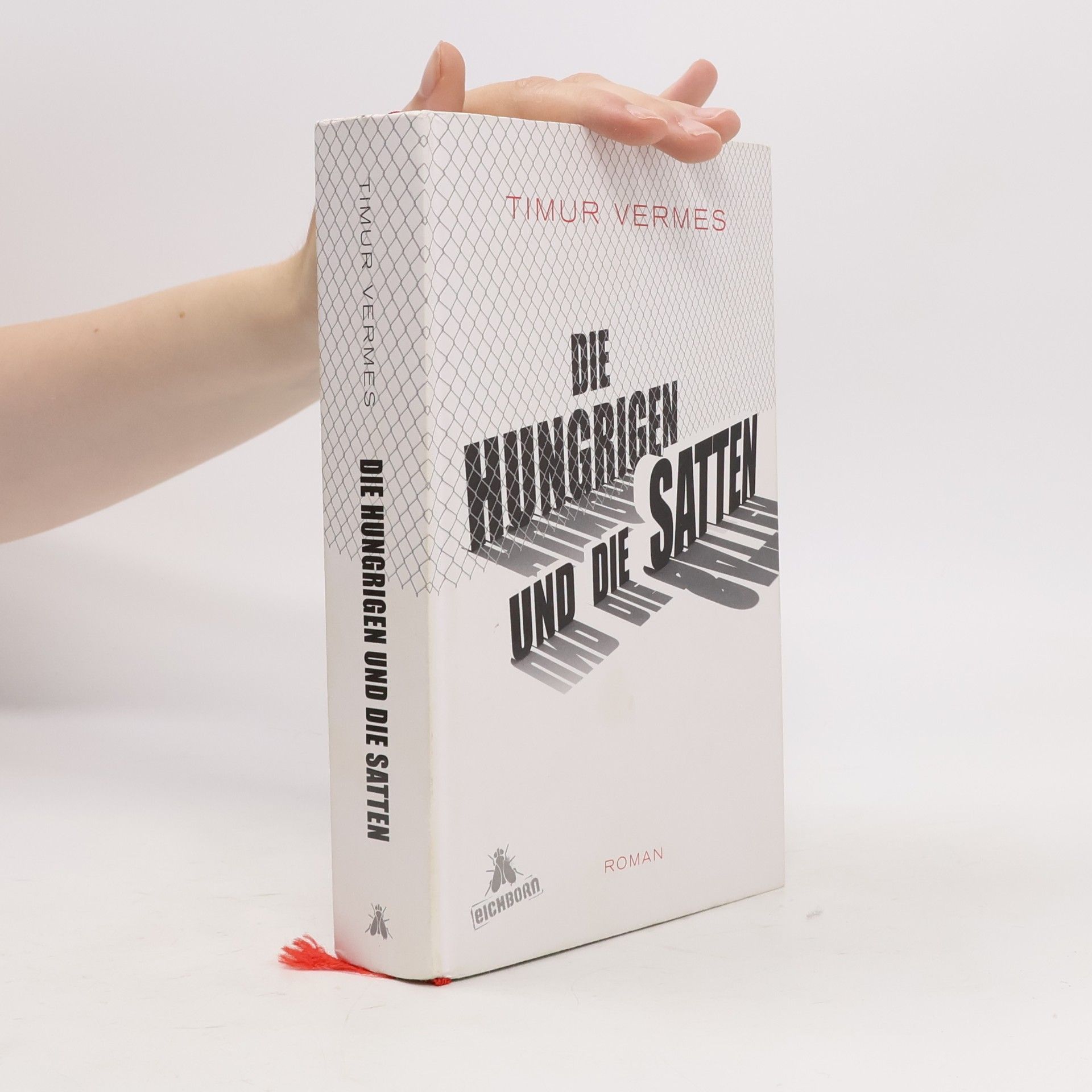 Timur Vermes Die Hungrigen und die Satten