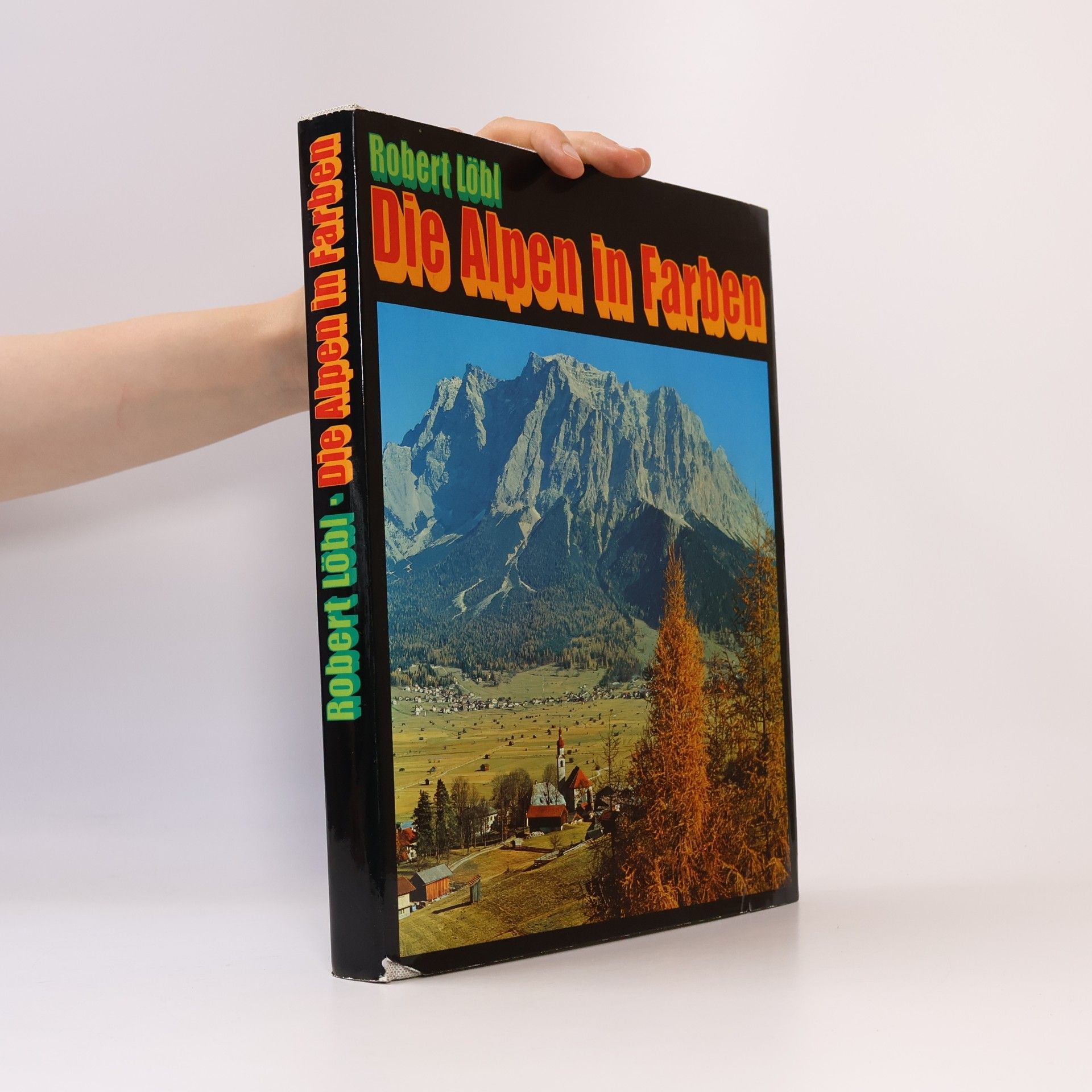 Robert Löbl Die Alpen in Farben