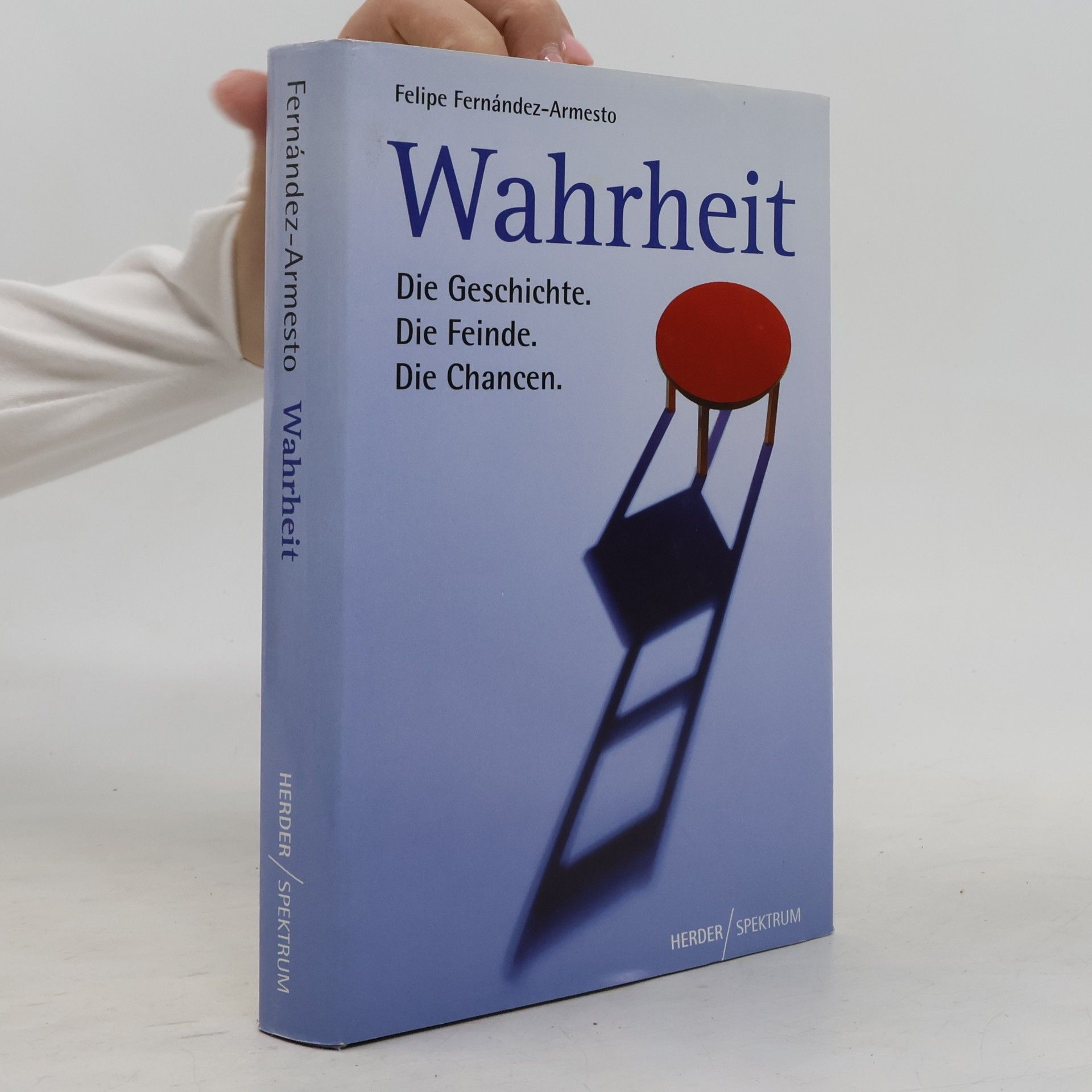 Wahrheit. Die Geschichte. Die Feinde. Die Chancen