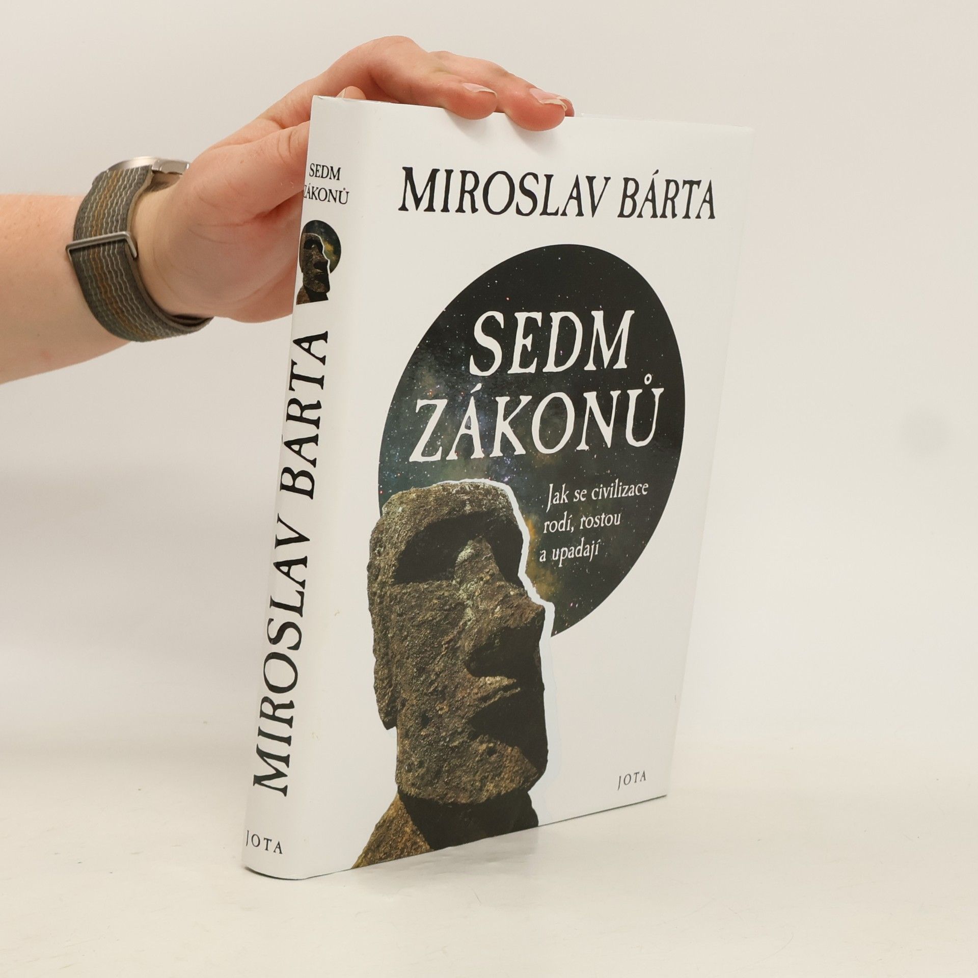 Miroslav Bárta Sedm zákonů: Jak civilizace vznikají, dosahují vrcholu a upadají