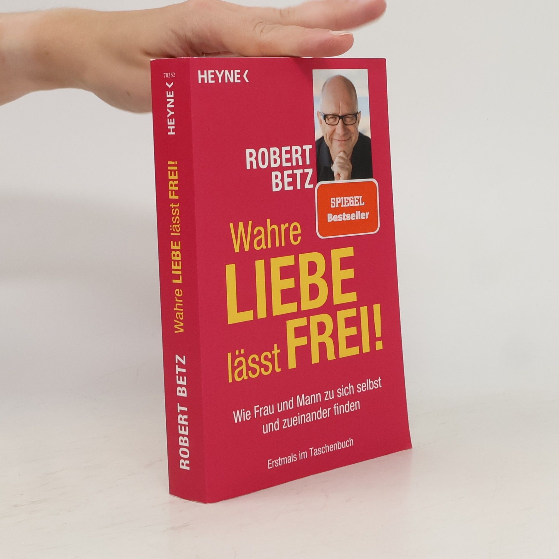 Robert Theodor Betz Wahre Liebe lässt frei!