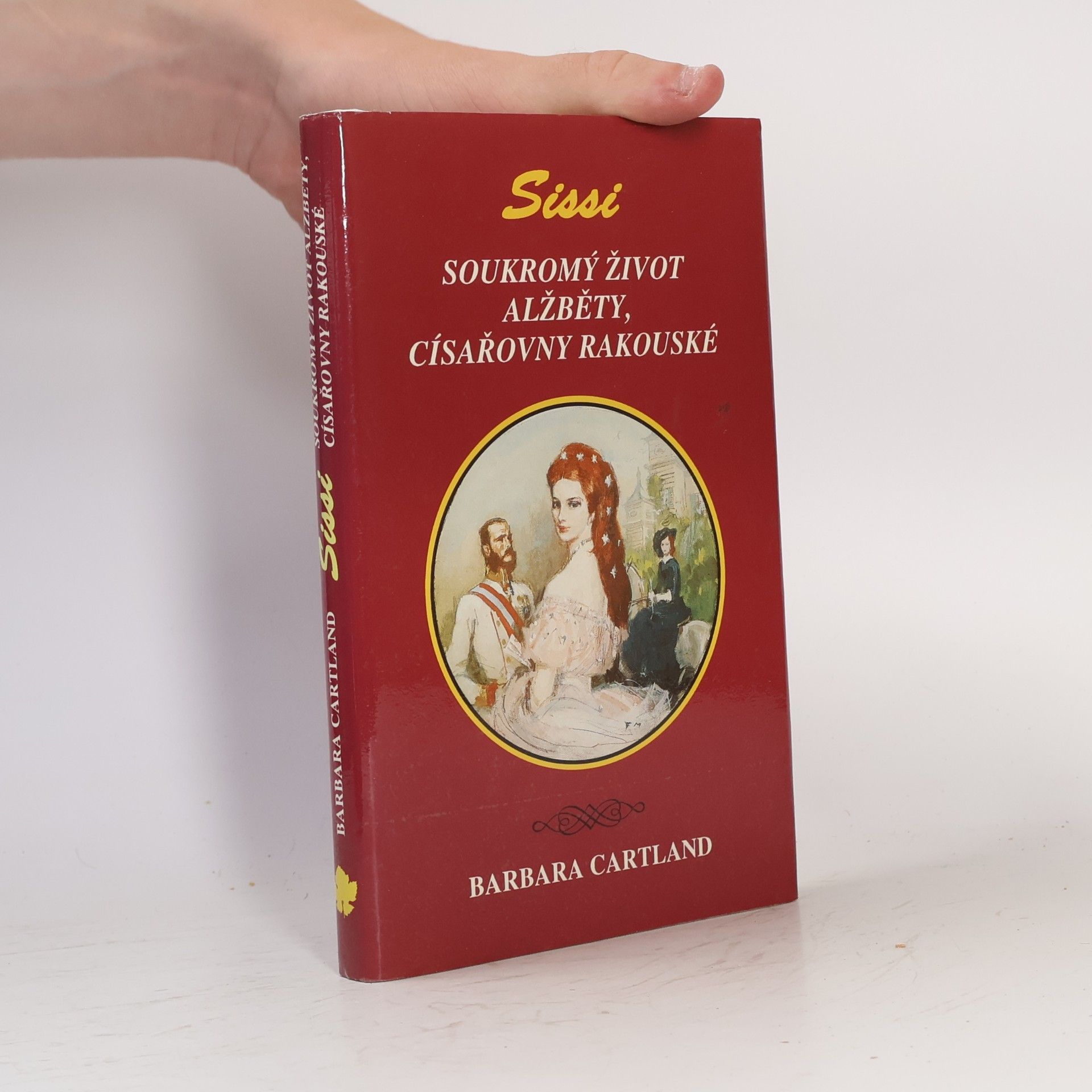 Barbara Cartland Sissi. Soukromý život Alžběty, císařovny rakouské