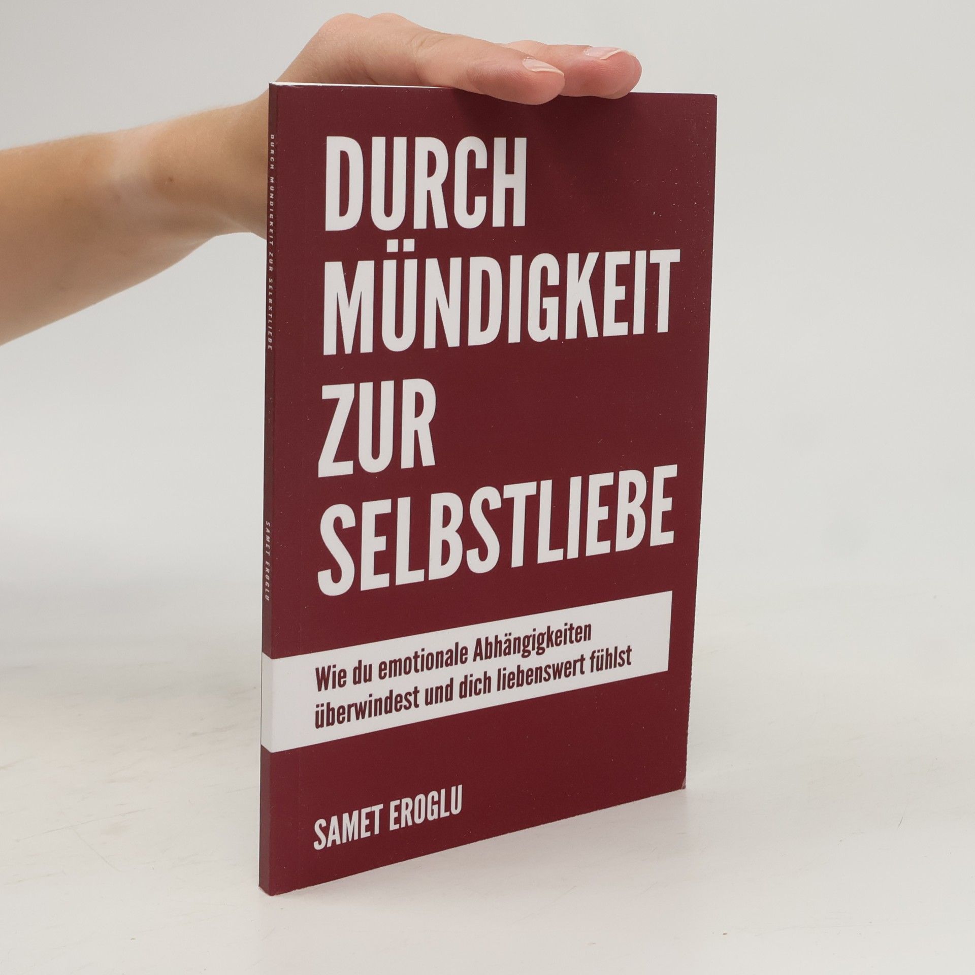 Samet Eroglu Durch Mündigkeit zur Selbstliebe