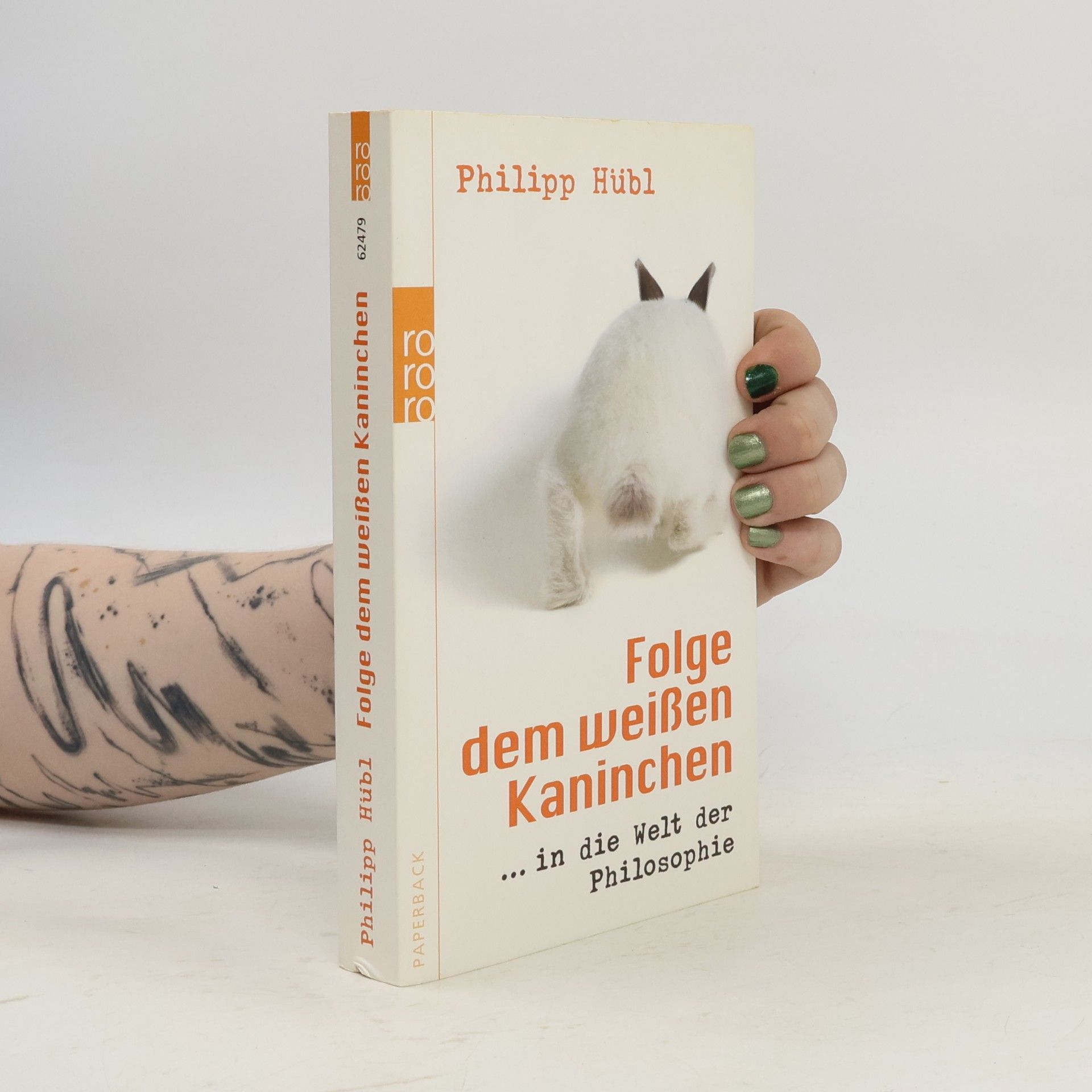 Philipp Hübl Folge dem weißen Kaninchen ... in die Welt der Philosophie