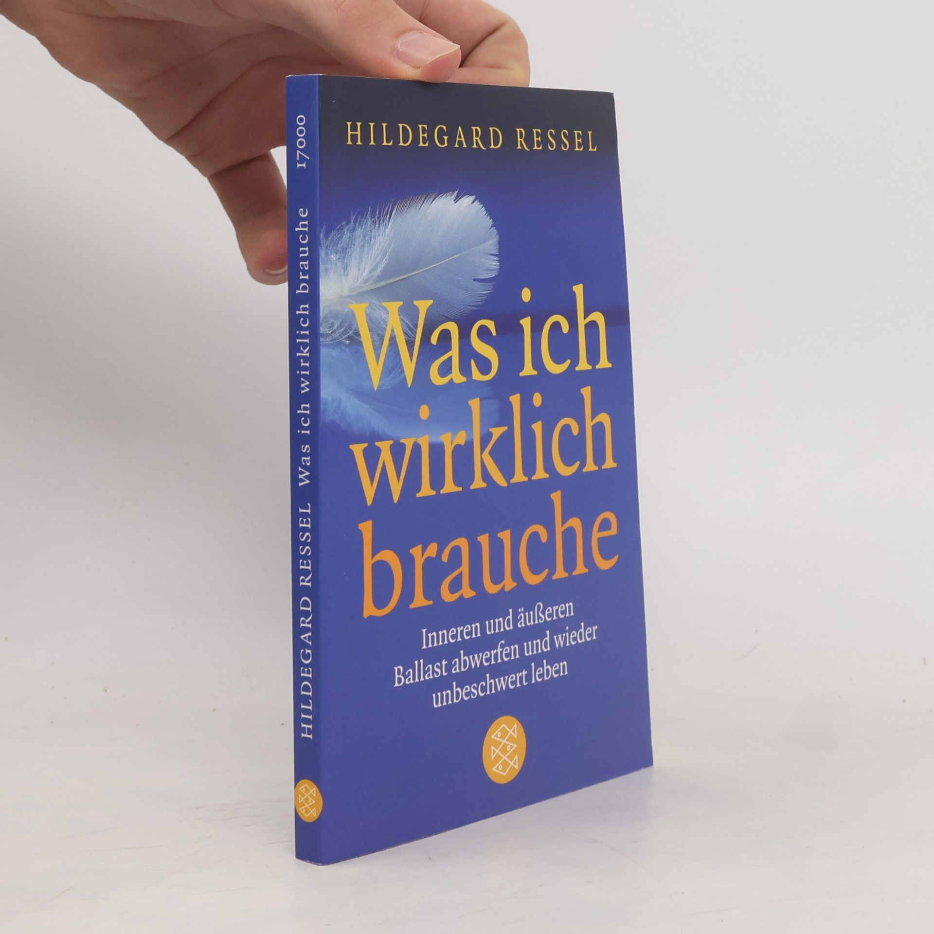 Hildegard Ressel Was ich wirklich brauche