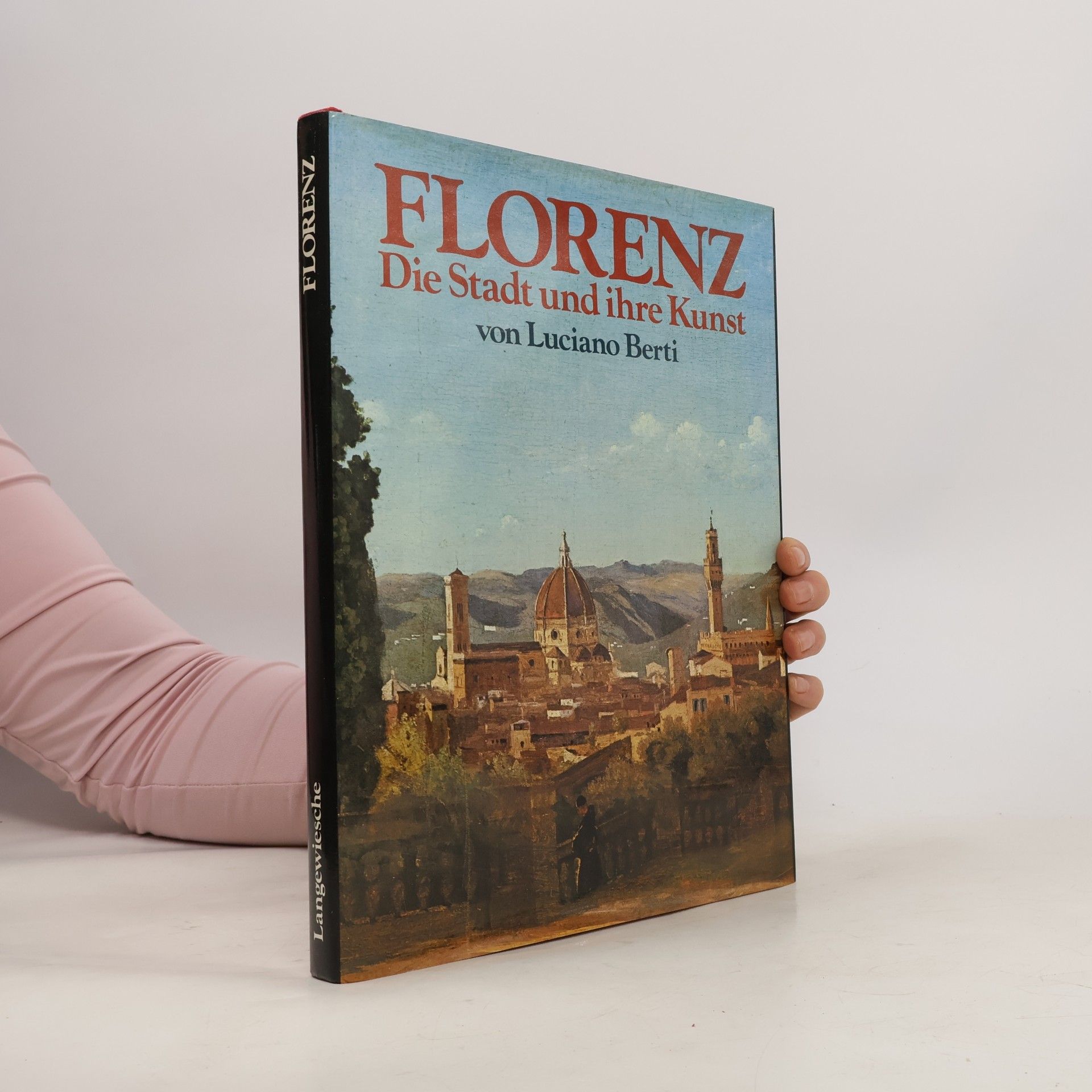 Luciano Berti Florenz. Die Stadt und ihre Kunst