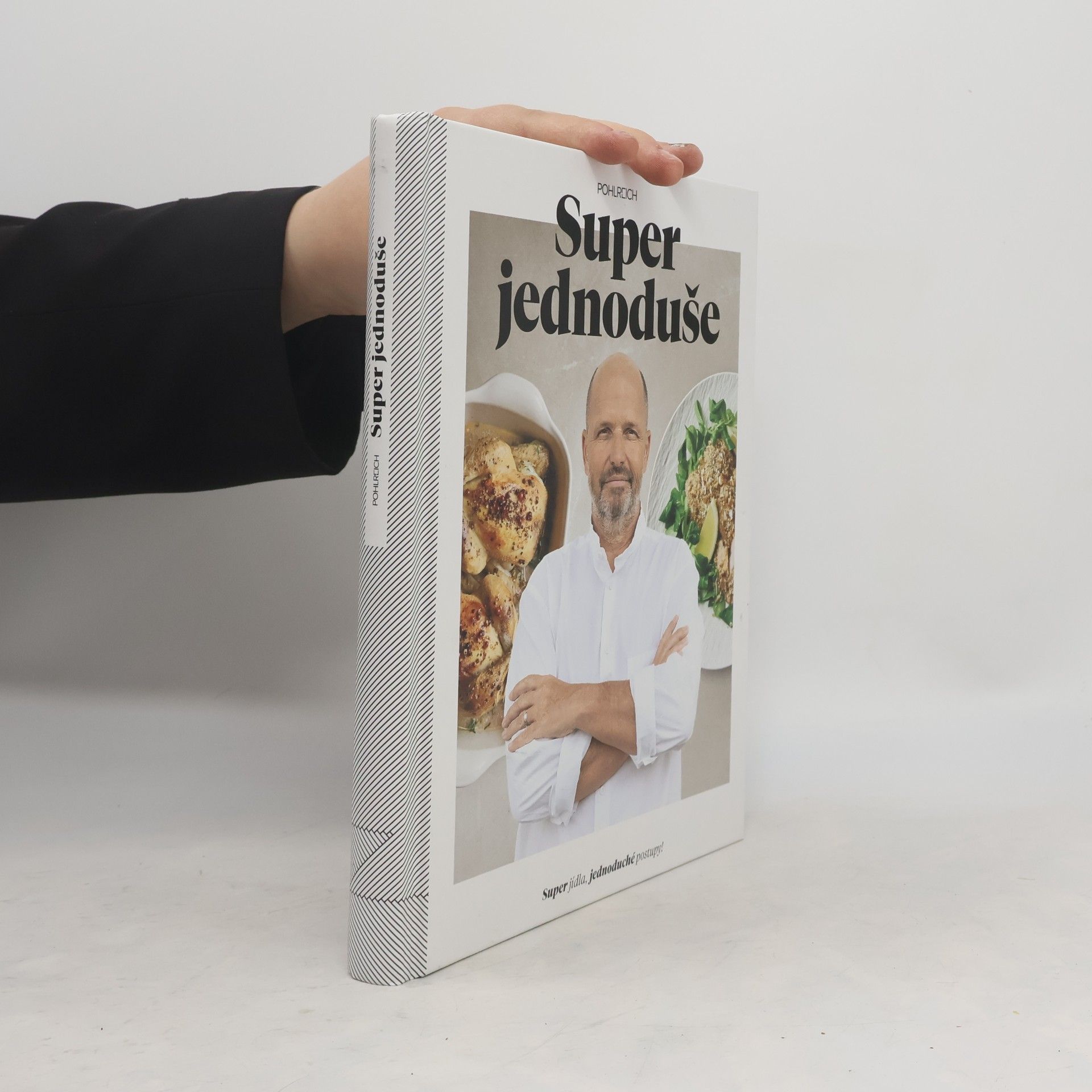 Zdeněk Pohlreich Super jednoduše : super jídla, jednoduché postupy!