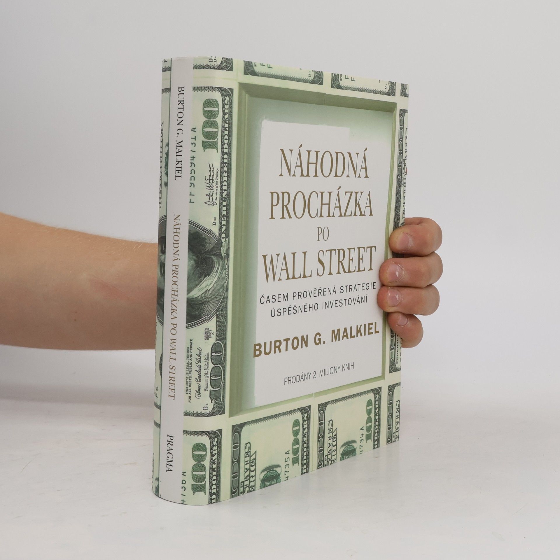 Burton Gordon Malkiel Náhodná procházka po Wall Street : časem prověřená strategie úspěšného investování