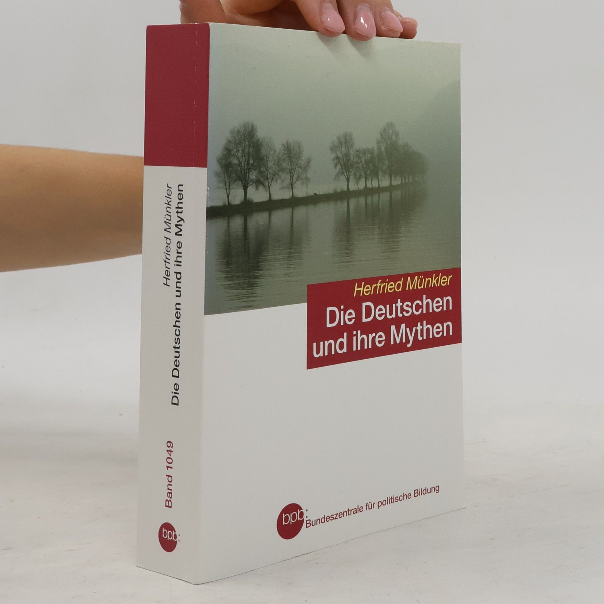 Herfried Münkler Die Deutschen und ihre Mythen