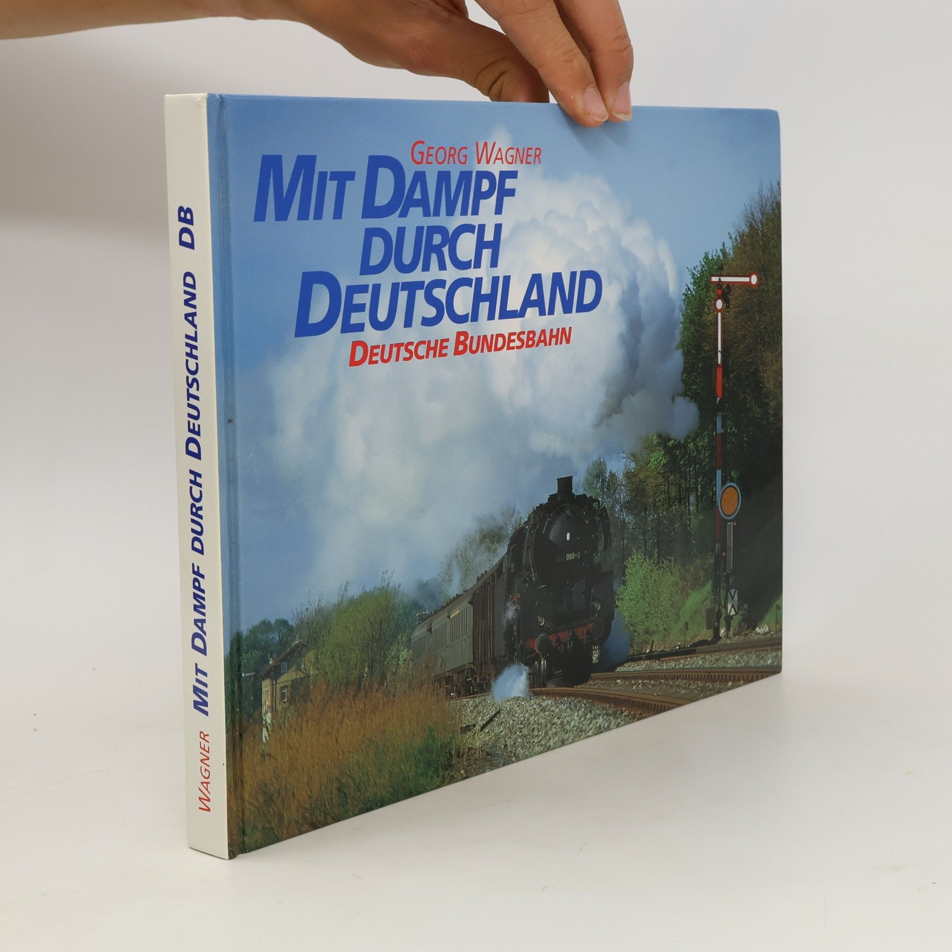 Georg Wagner Mit Dampf Durch Deutschland