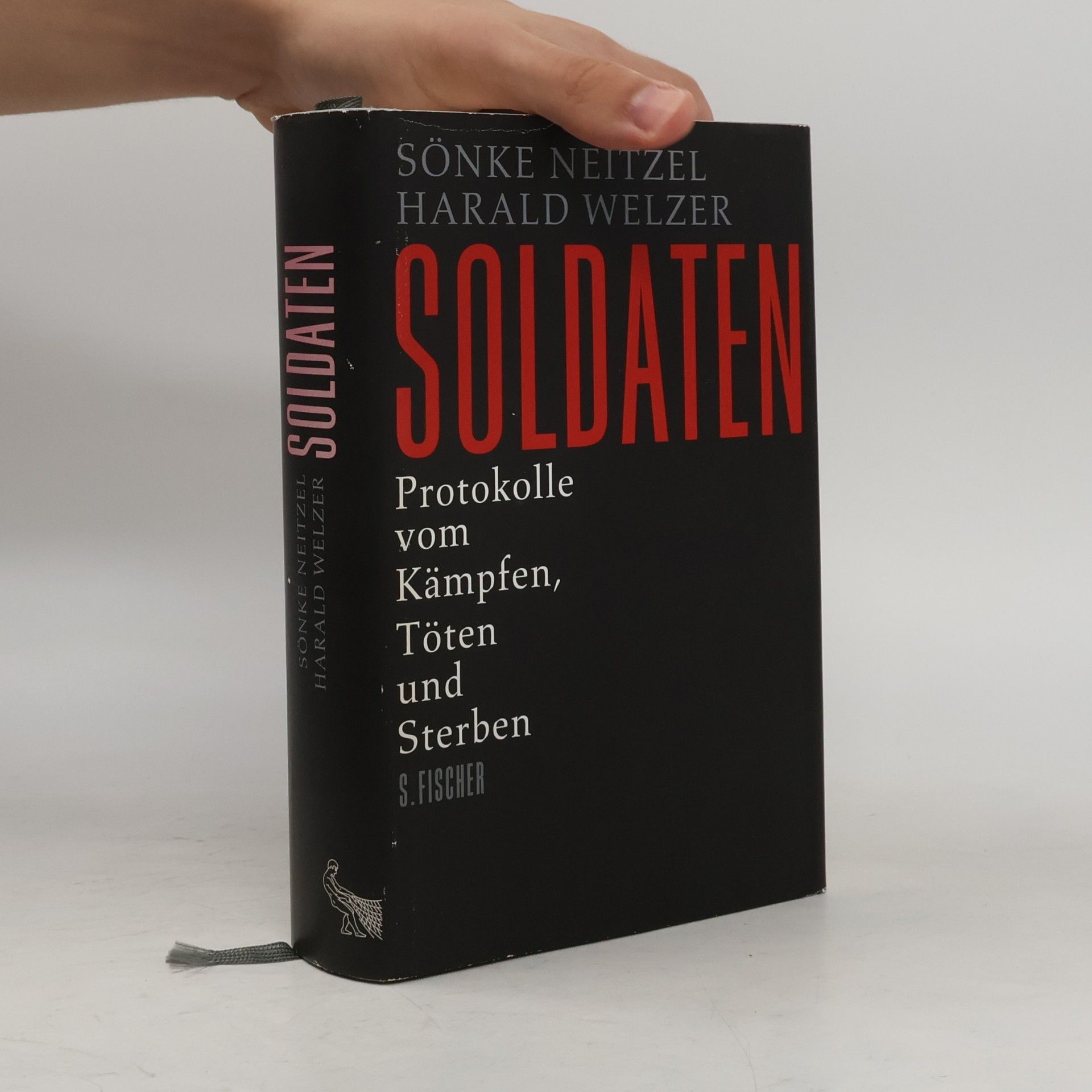 Soldaten: Protokolle vom Kämpfen, Töten und Sterben