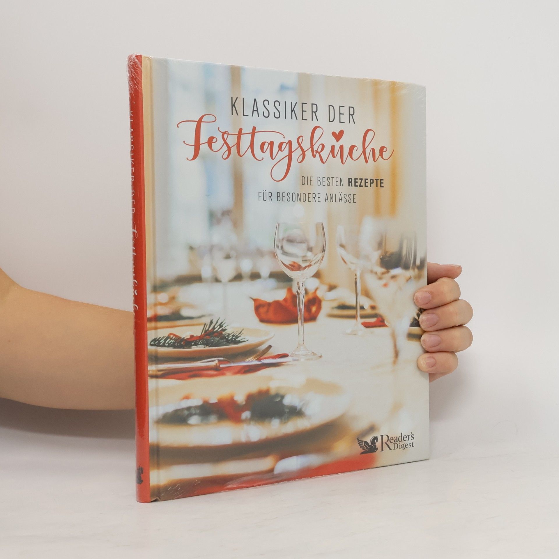 Reader's Digest Klassiker der Festtagsküche: Die besten Rezepte für besondere Anlässe