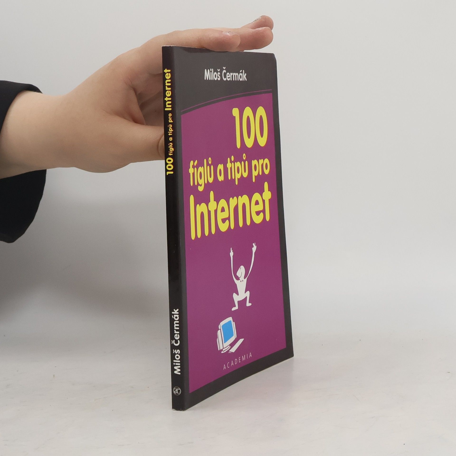 Miloš Čermák 100 fíglů a tipů pro Internet