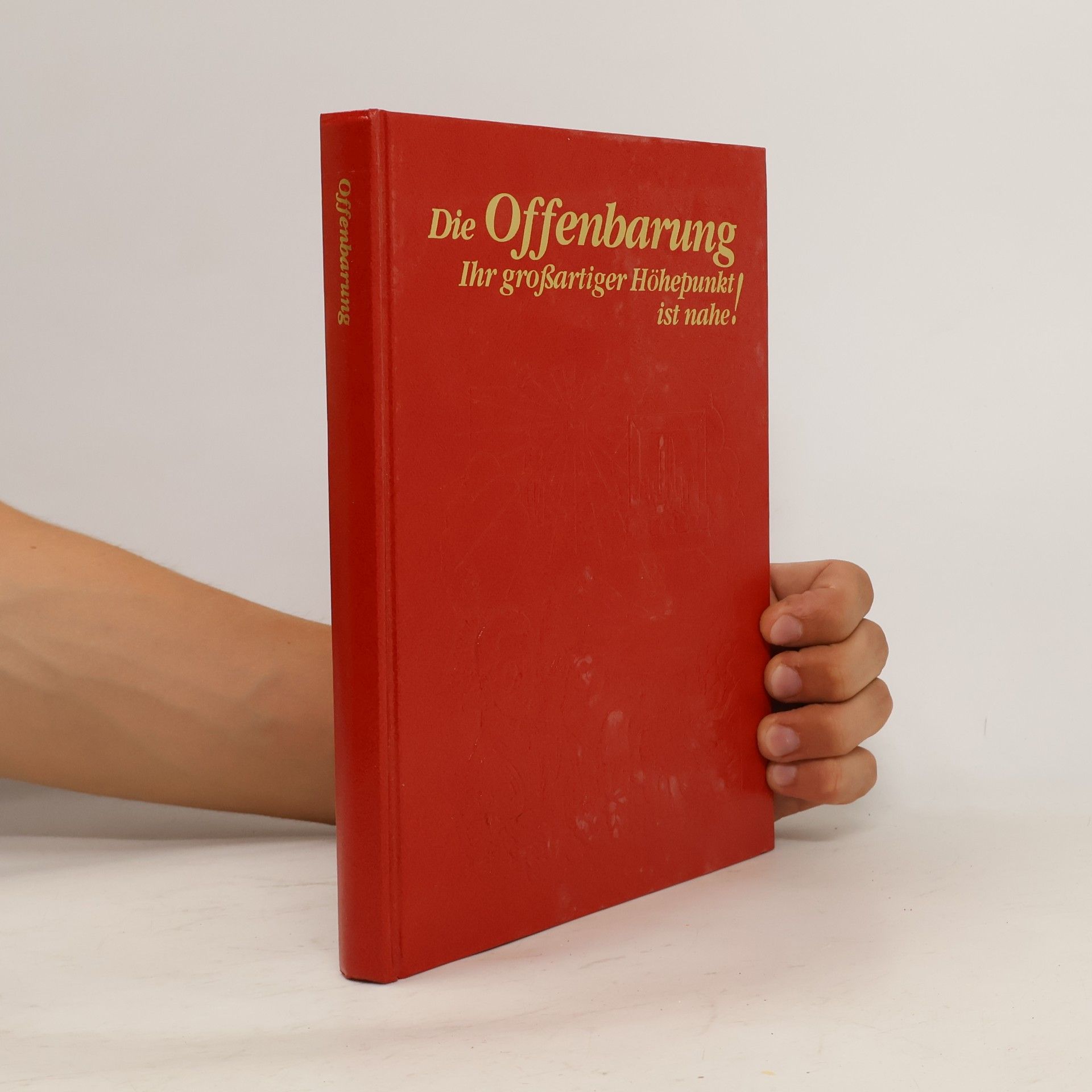 Kolektiv autorů Die Offenbarung. Ihr grossartiger Höhepunkt ist nahe!