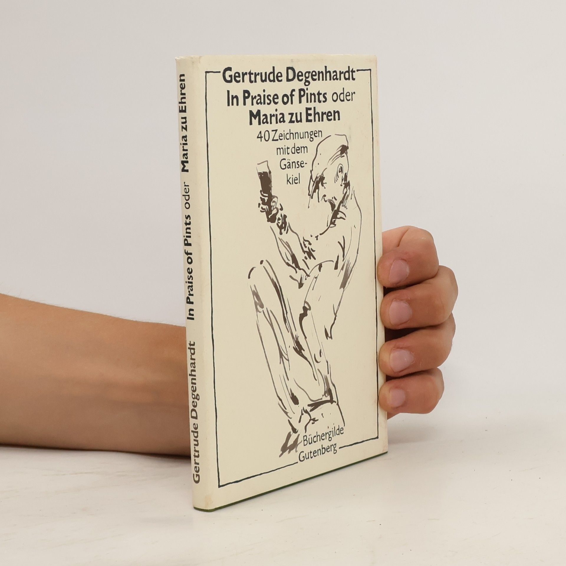 Gertrude Degenhardt In praise of pints oder Maria zu Ehren