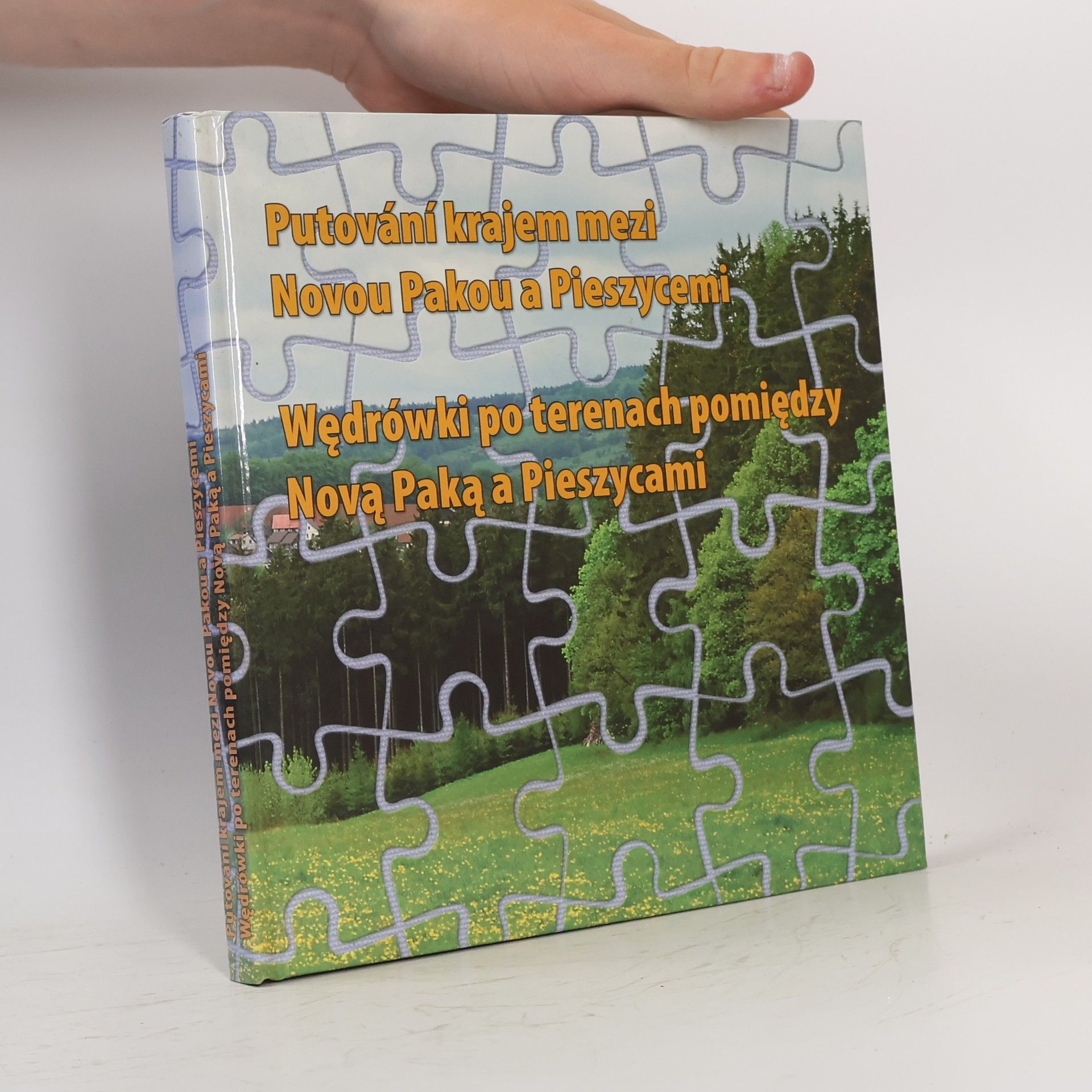 Autores varios Putování krajem mezi Novou Pakou a Pieszycemi. Wędrówki po terenach pomiędzy Novą Paką a Pieszycamivą