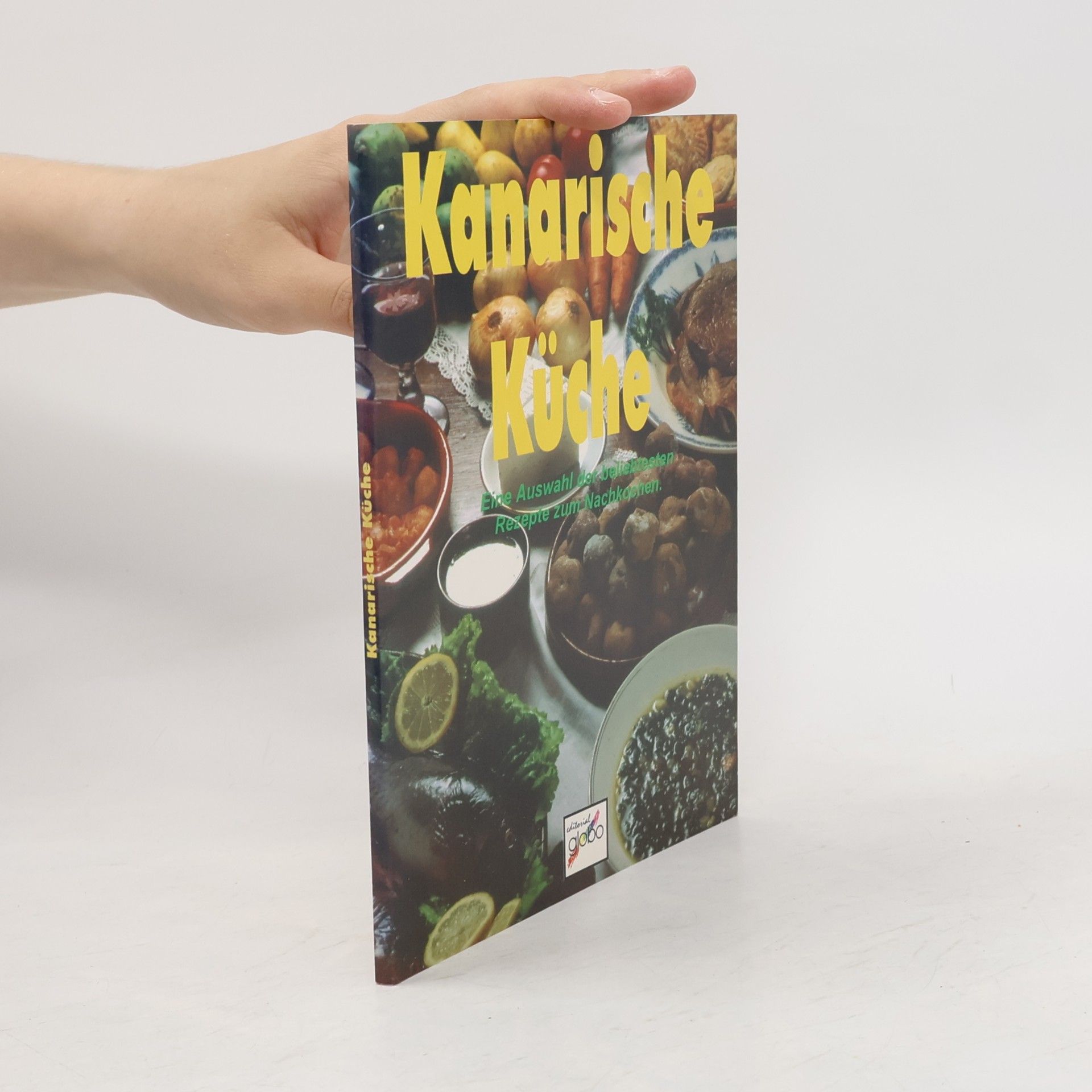 Kanarische Küche. Eine Auswahl der beliebtesten Rezepte zum Nachkochen.