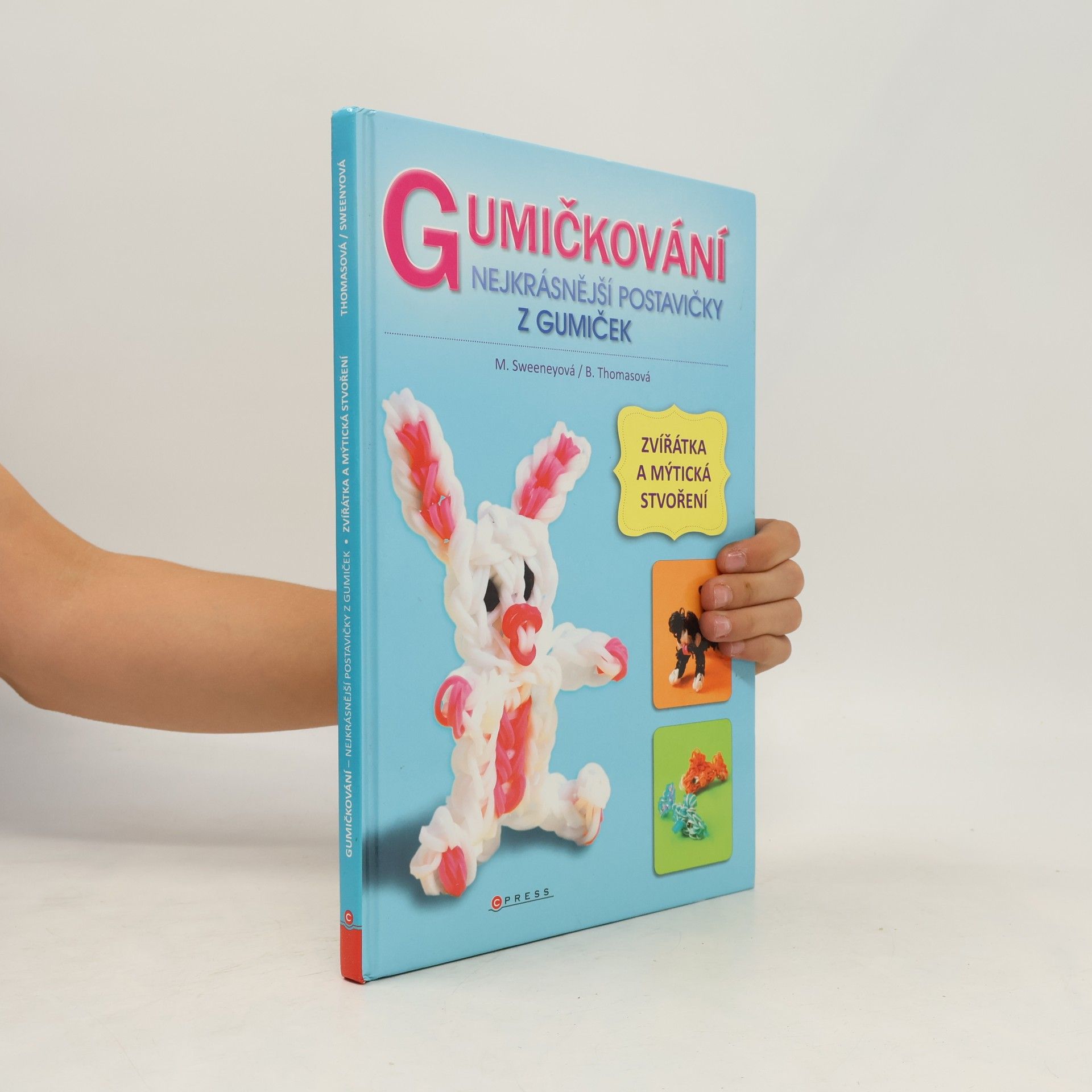 Gumičkování : nejkrásnější postavičky z gumiček : zvířátka a mýtická stvoření