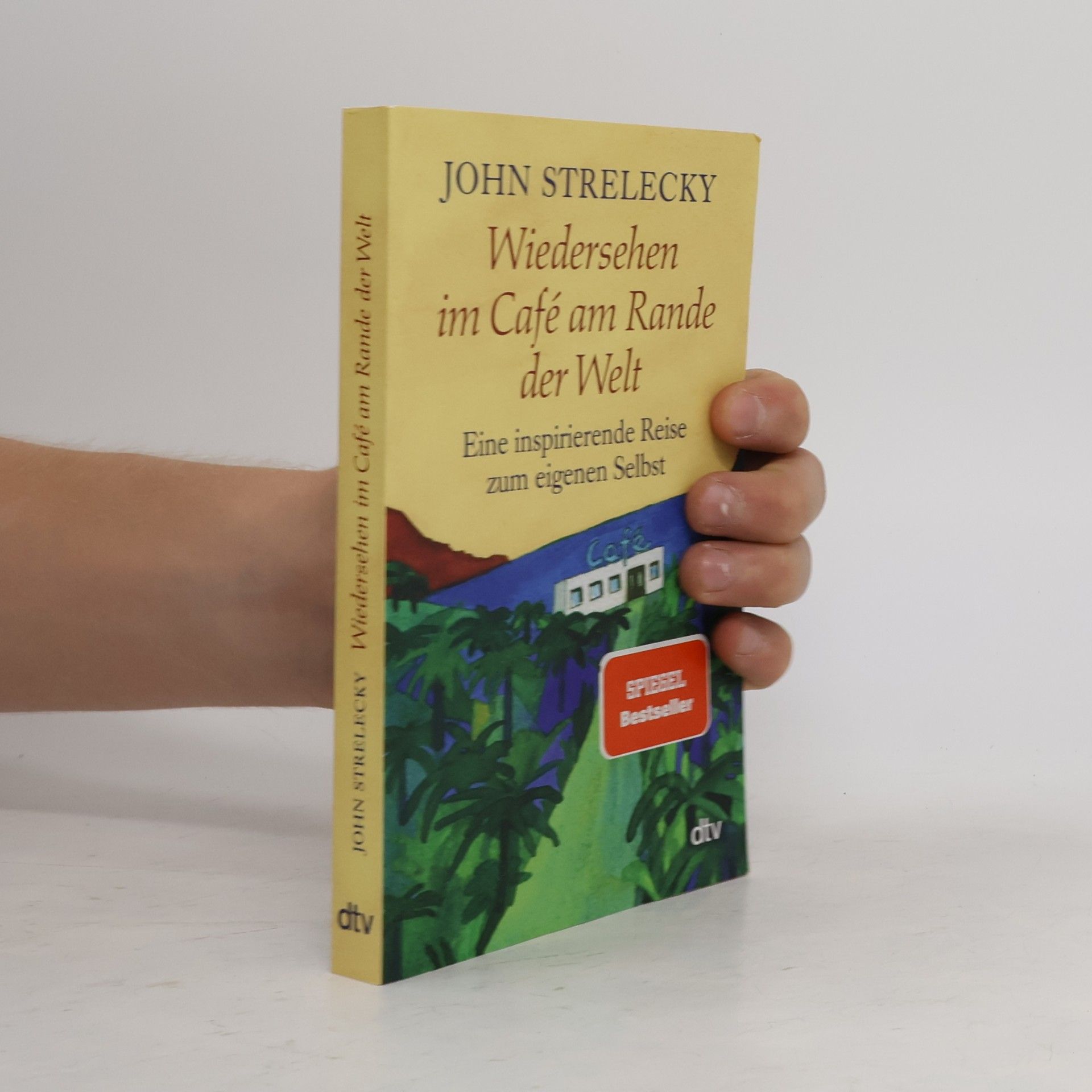John Strelecky Wiedersehen im Café am Rande der Welt
