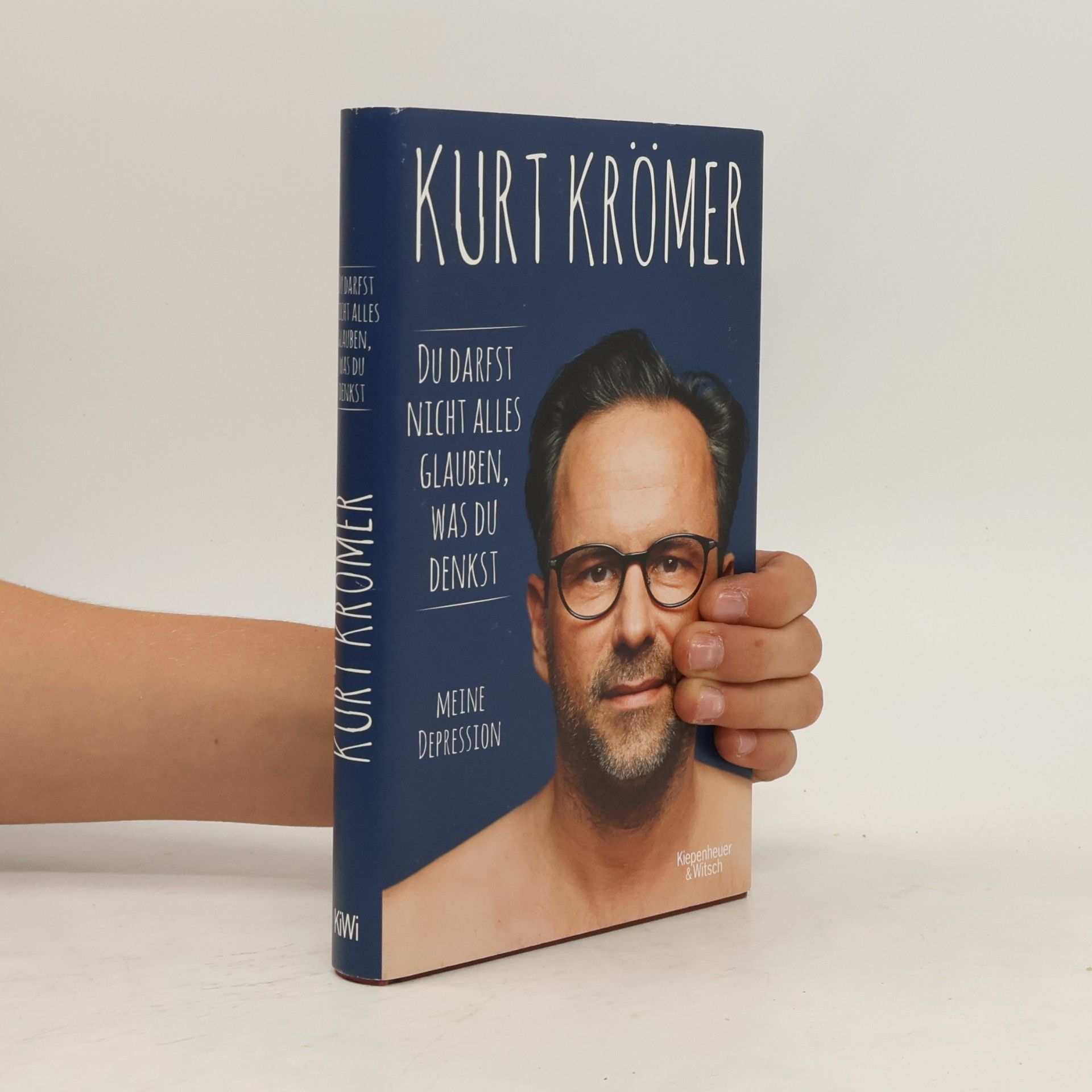 Kurt Krömer Du darfst nicht alles glauben, was du denkst