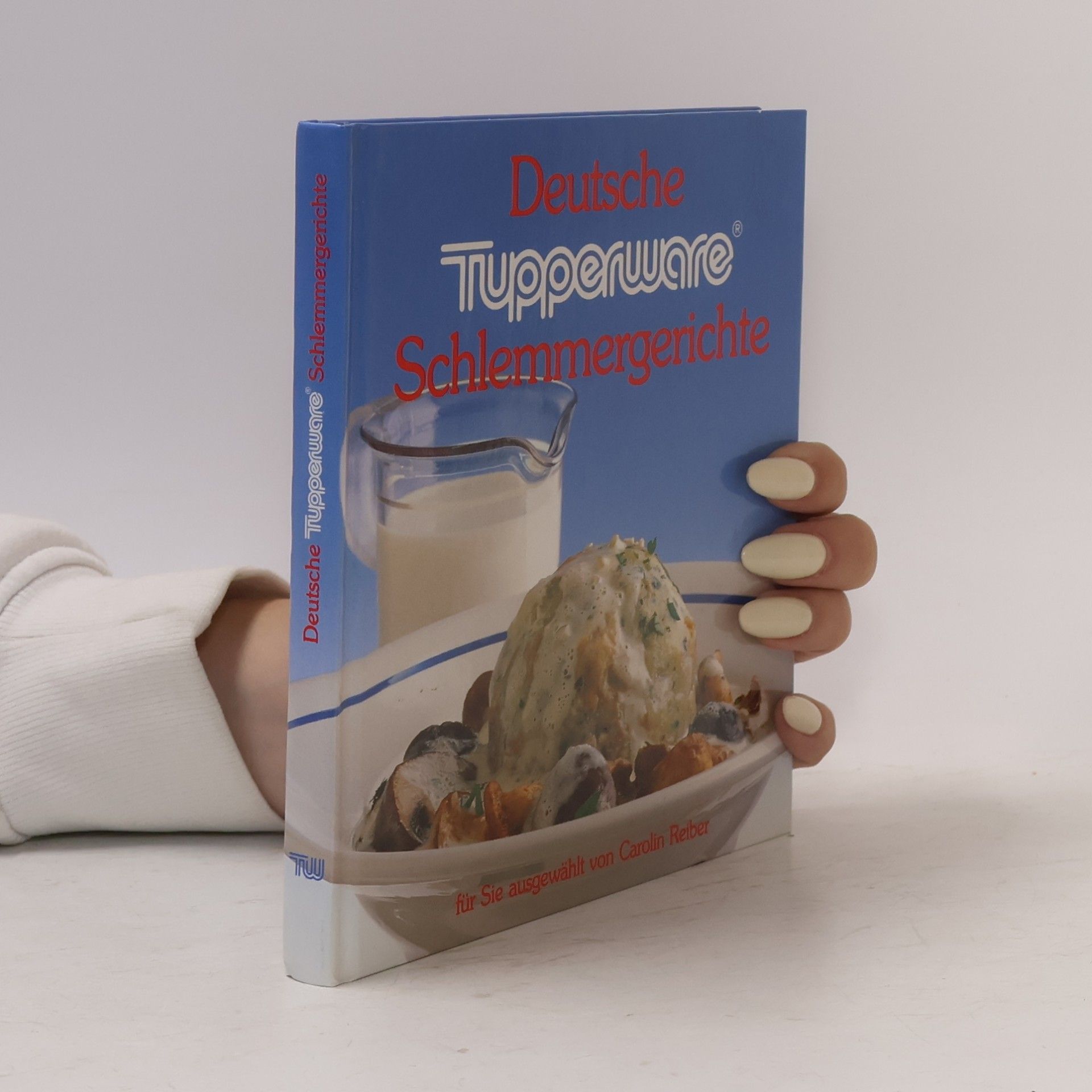 Carolin Reiber Deutsche Tupperware Schlemmergerichte