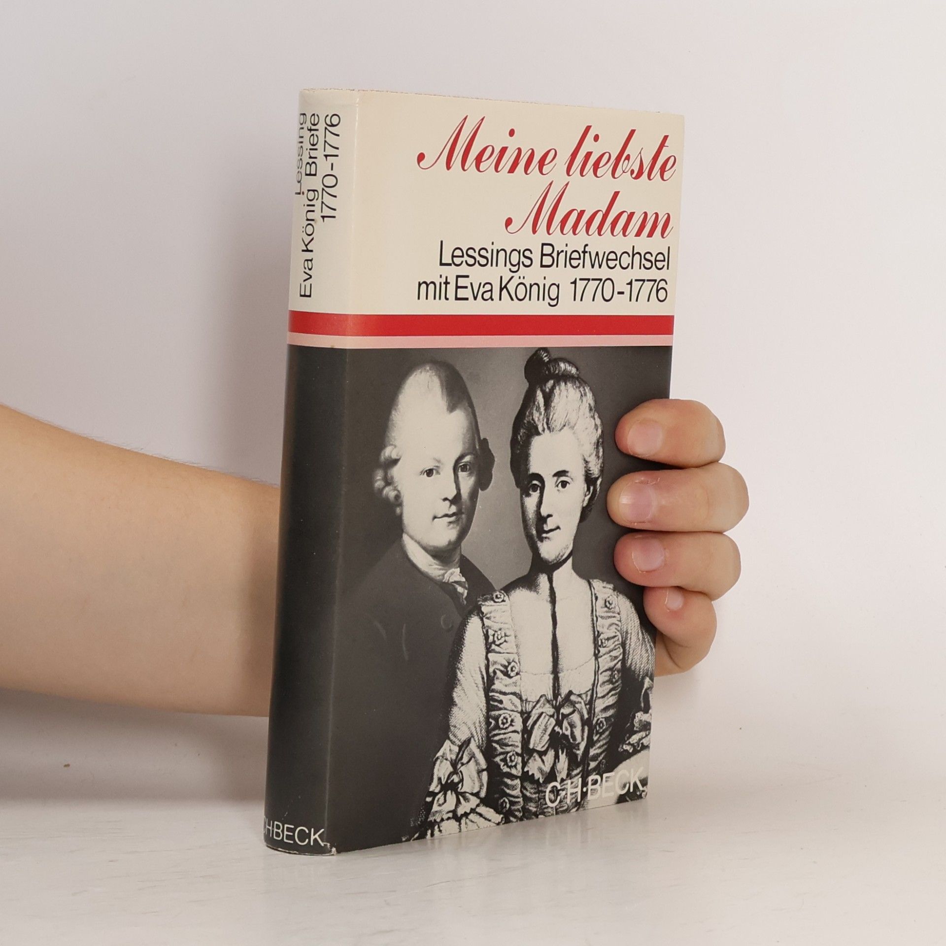 Eva König Meine liebste Madam! Gotthold Ephraim Lessings Briefwechsel mit Eva König 1770-76