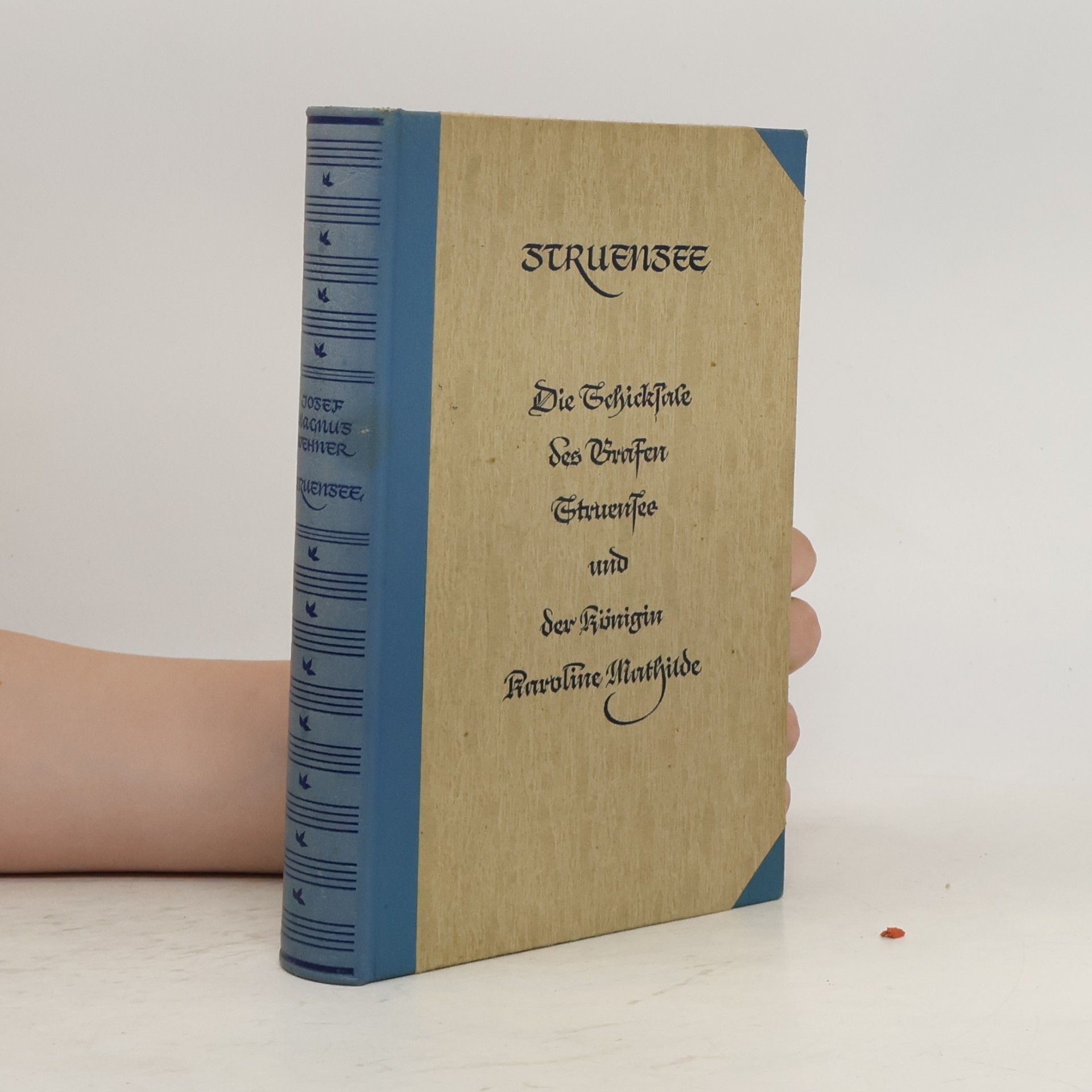 Josef Magnus Wehner Struensee. Die Schicksale des Grafen Struensee und der Königin Karoline Mathilde