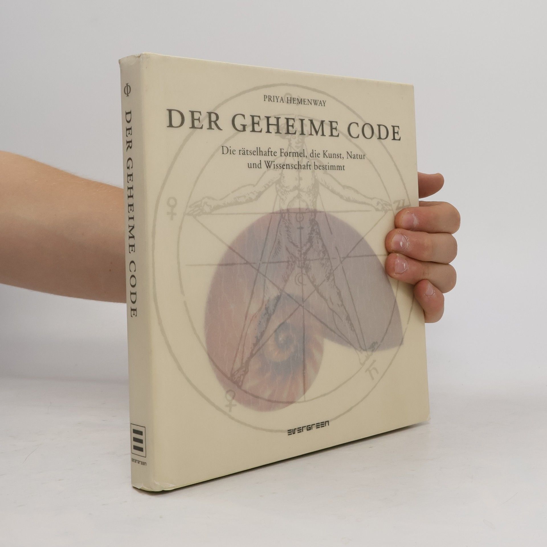 Priya Hemenway Der geheime Code : Die rätselhafte Formel, die Kunst, Natur und Wissenschft bestimt