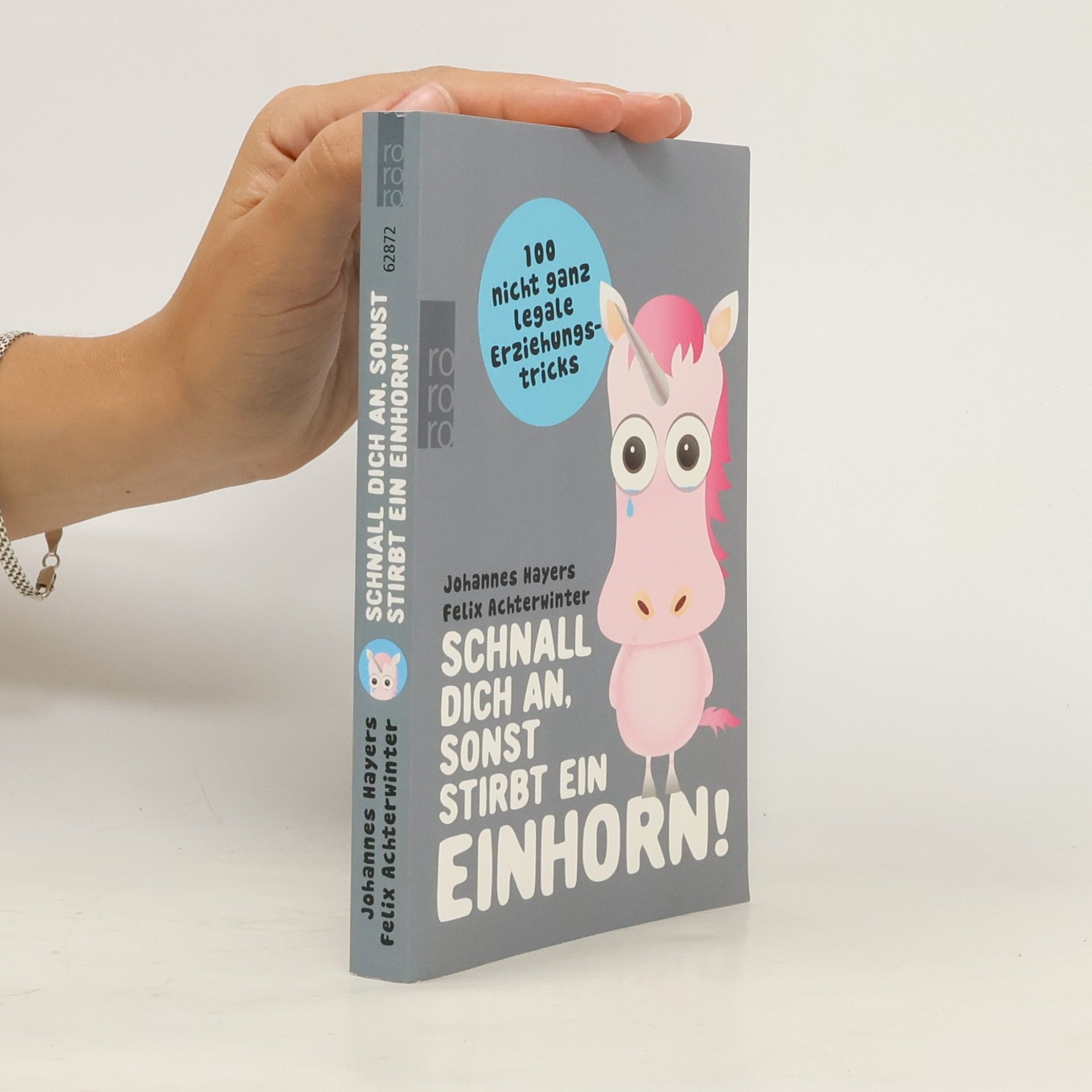 Johannes Hayers Schnall dich an, sonst stirbt ein Einhorn!