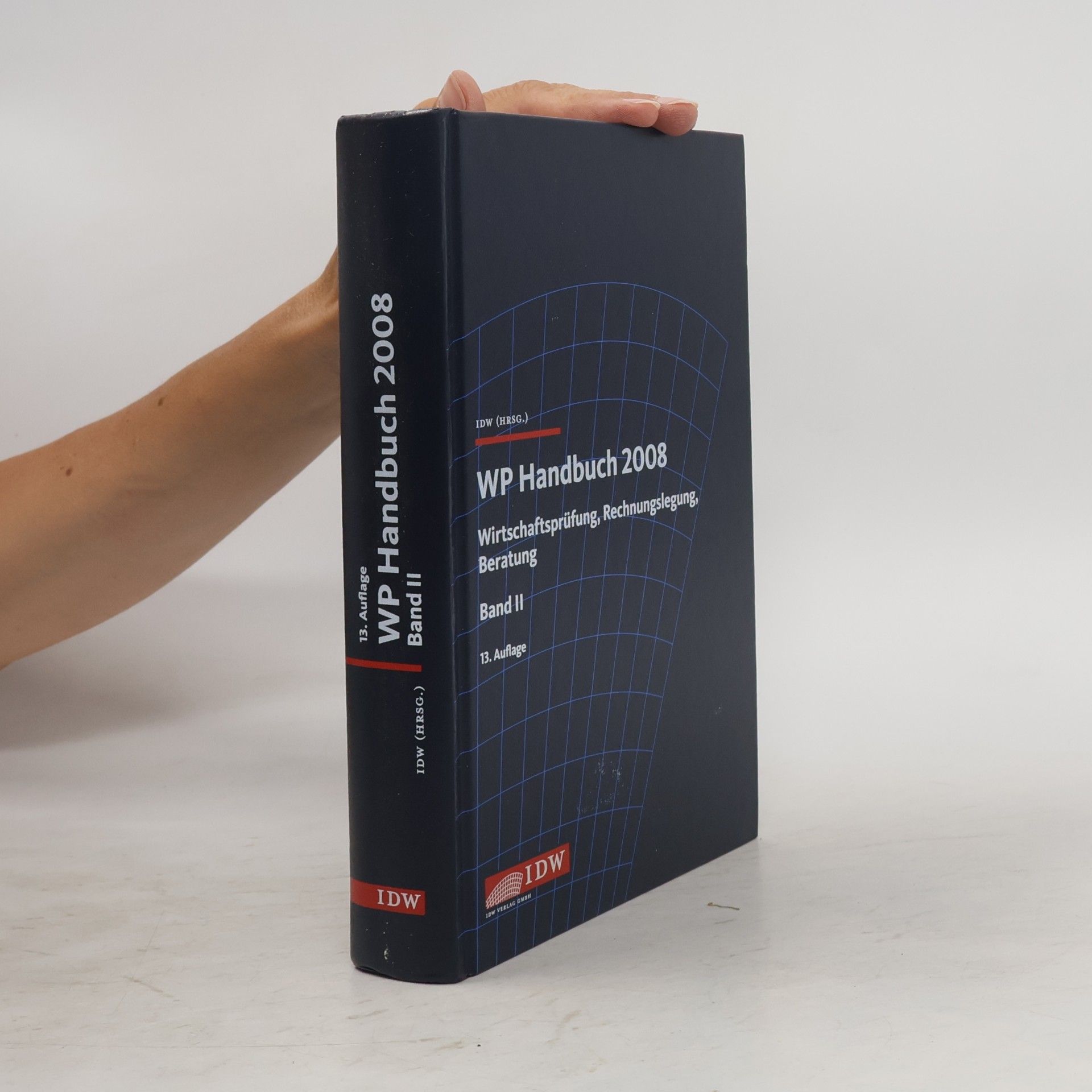 WP Handbuch 2008. Wirtschaftsprüfung, Rechnungslegung, Beratung, 13. Auflage