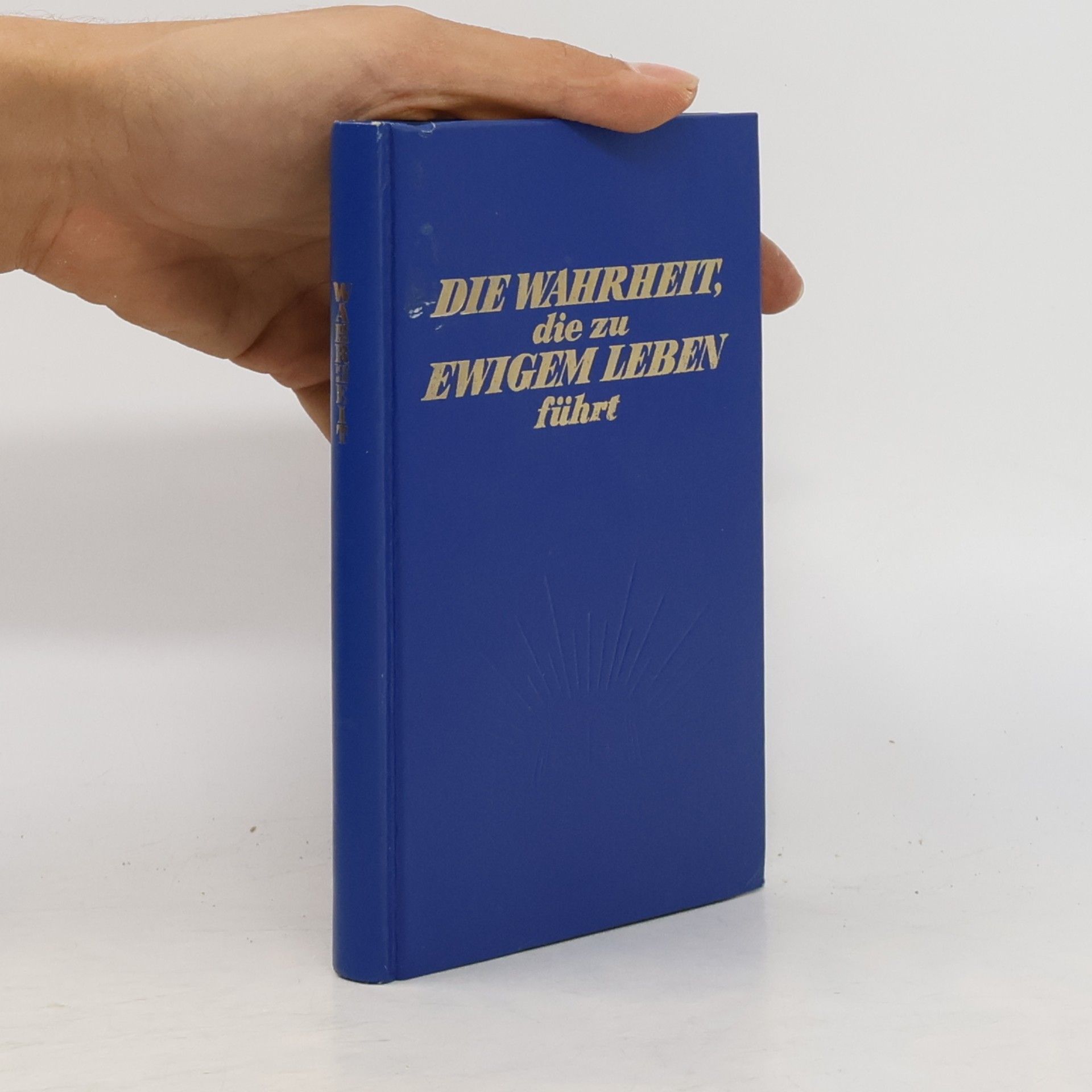 Autorenkollektiv Die Wahrheit, die zu ewigem Leben führt
