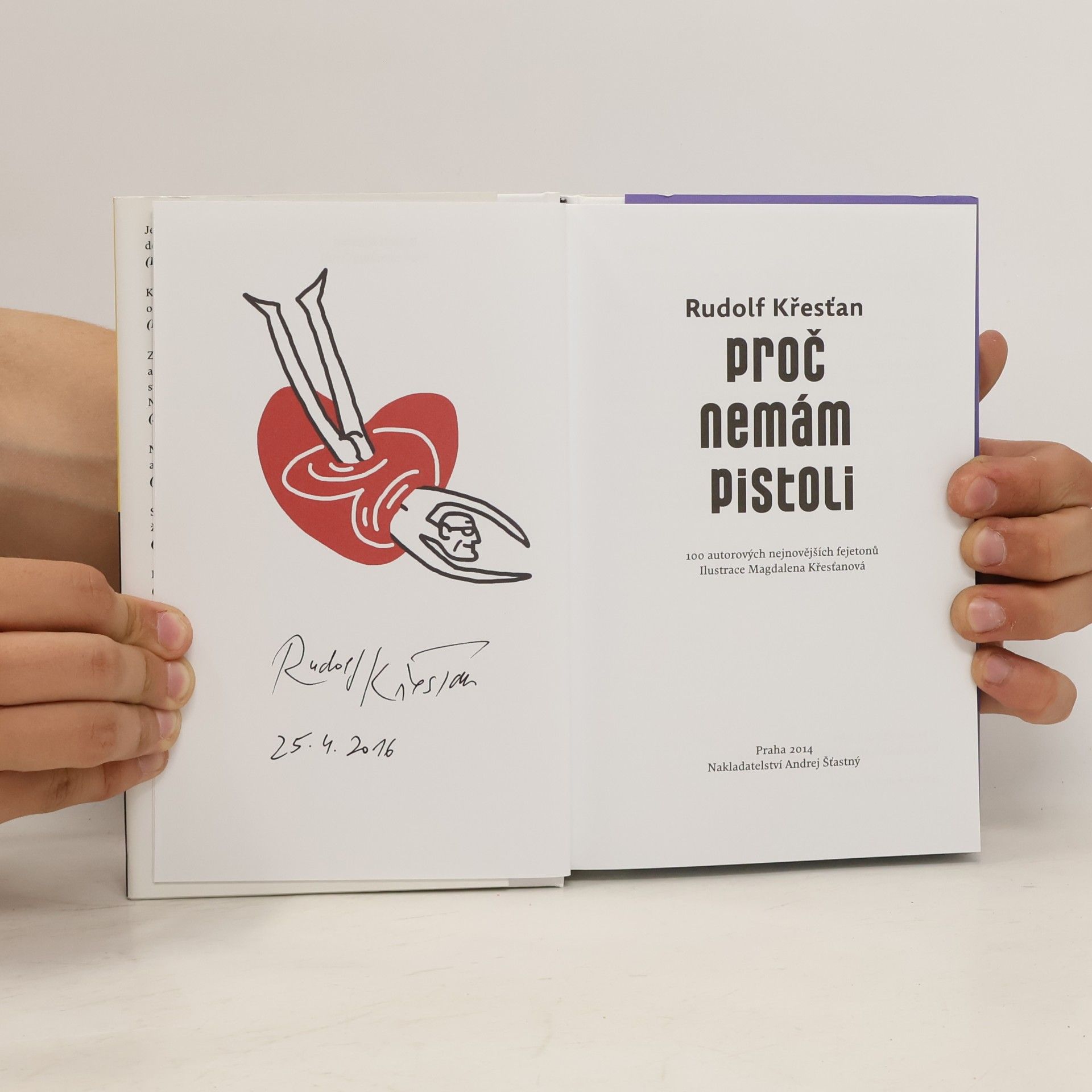 Rudolf Křesťan Proč nemám pistoli : 100 autorových nejnovějších fejetonů
