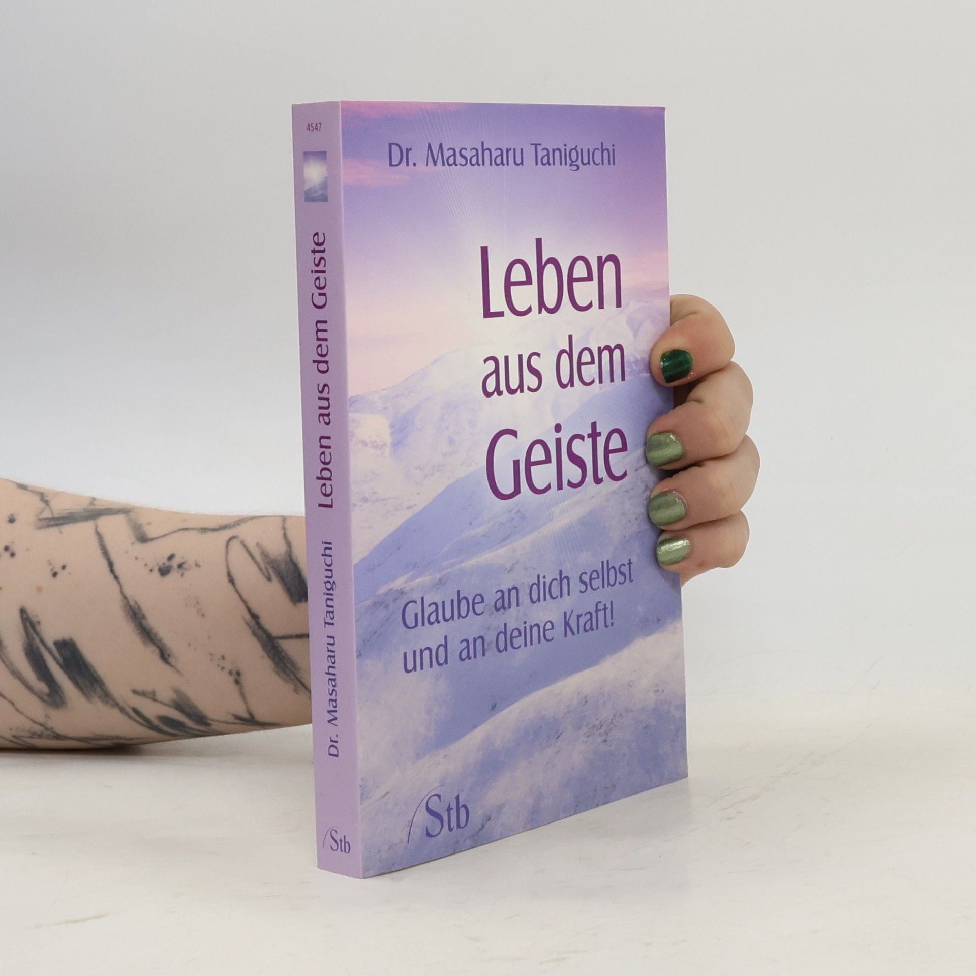 Dr. Masaharu Taniguchi Leben aus dem Geiste. Glaube an dich selbst und an deine Kraft!