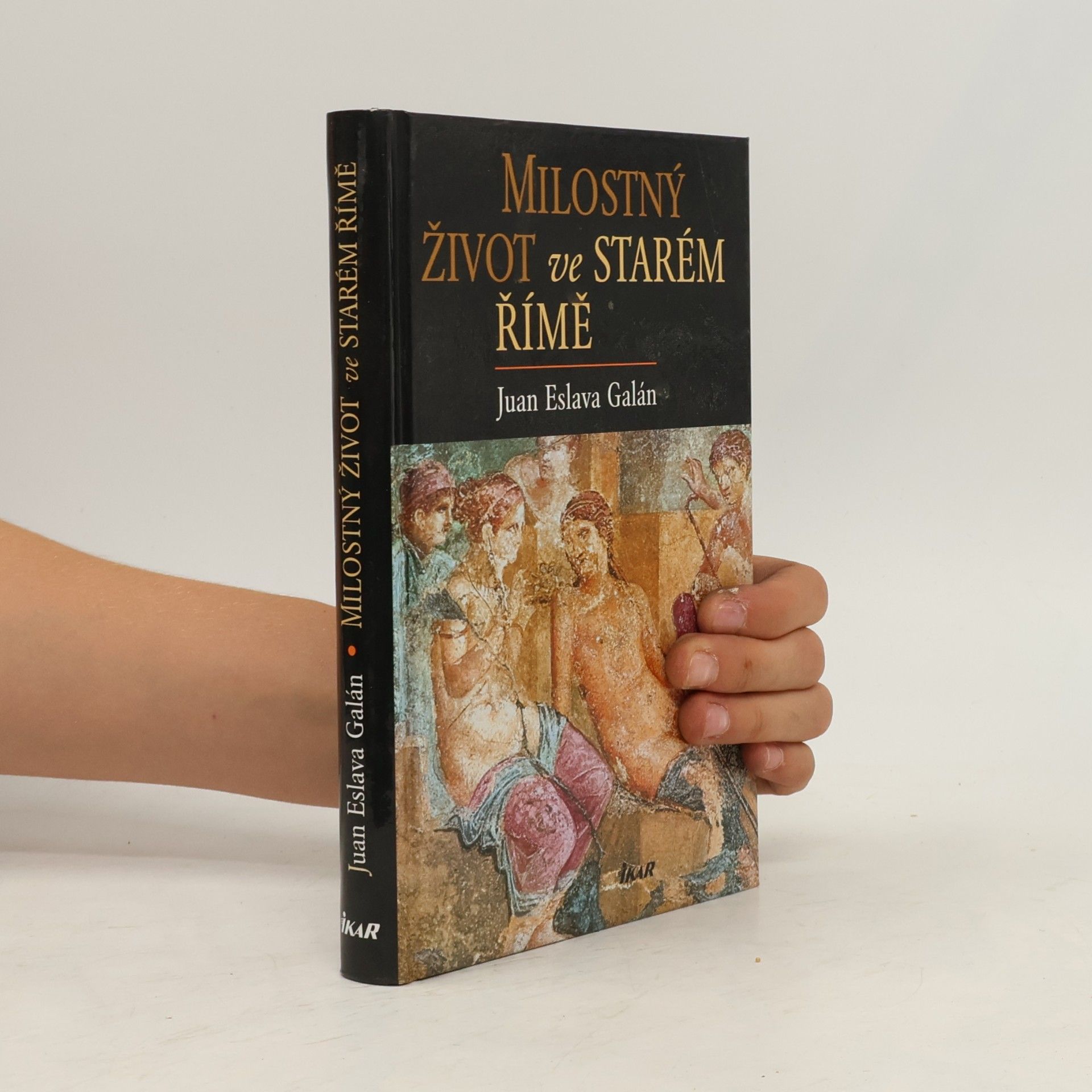 Juan Eslava Galán Milostný život ve starém Římě