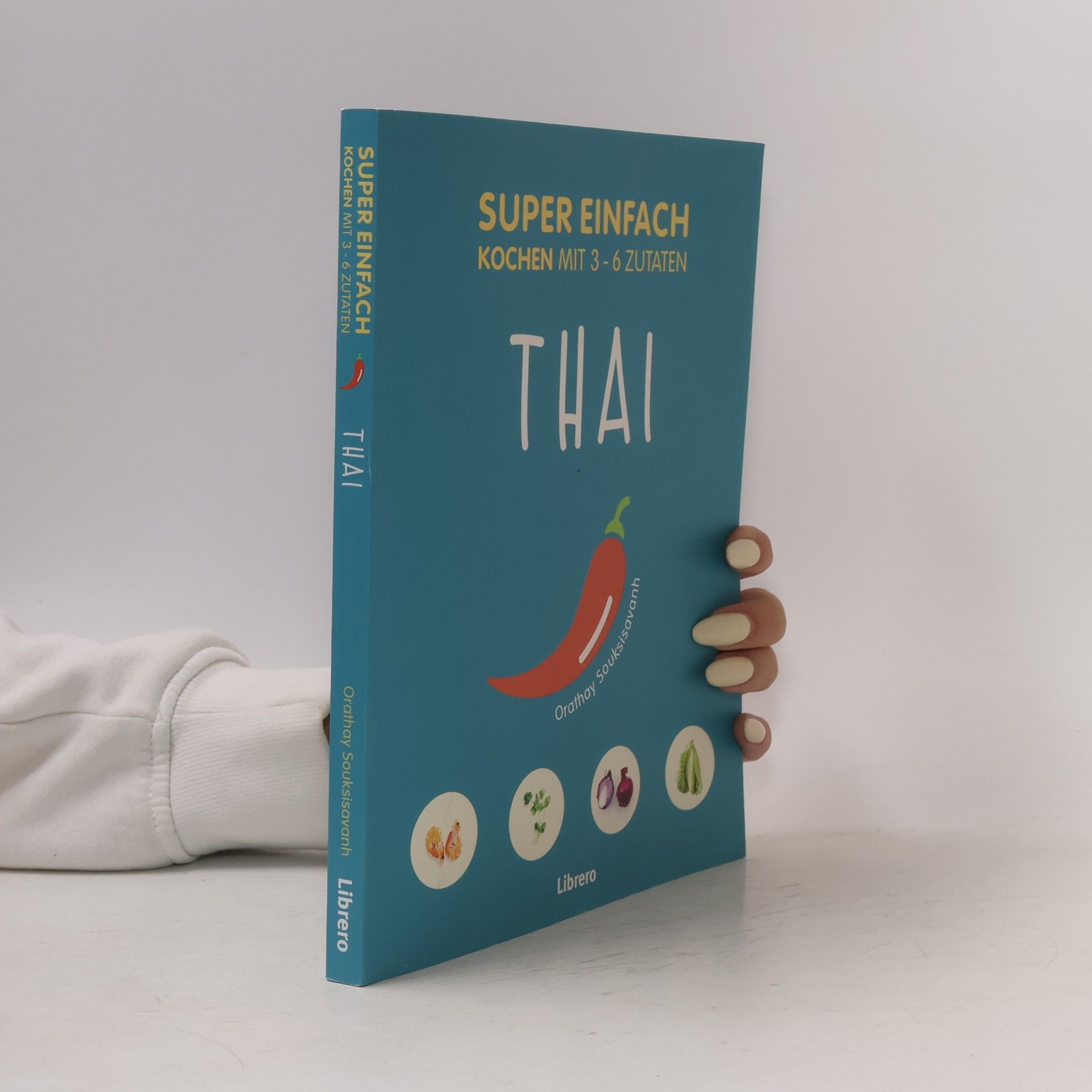 Orathay Souksisavanh Super Einfach Thai