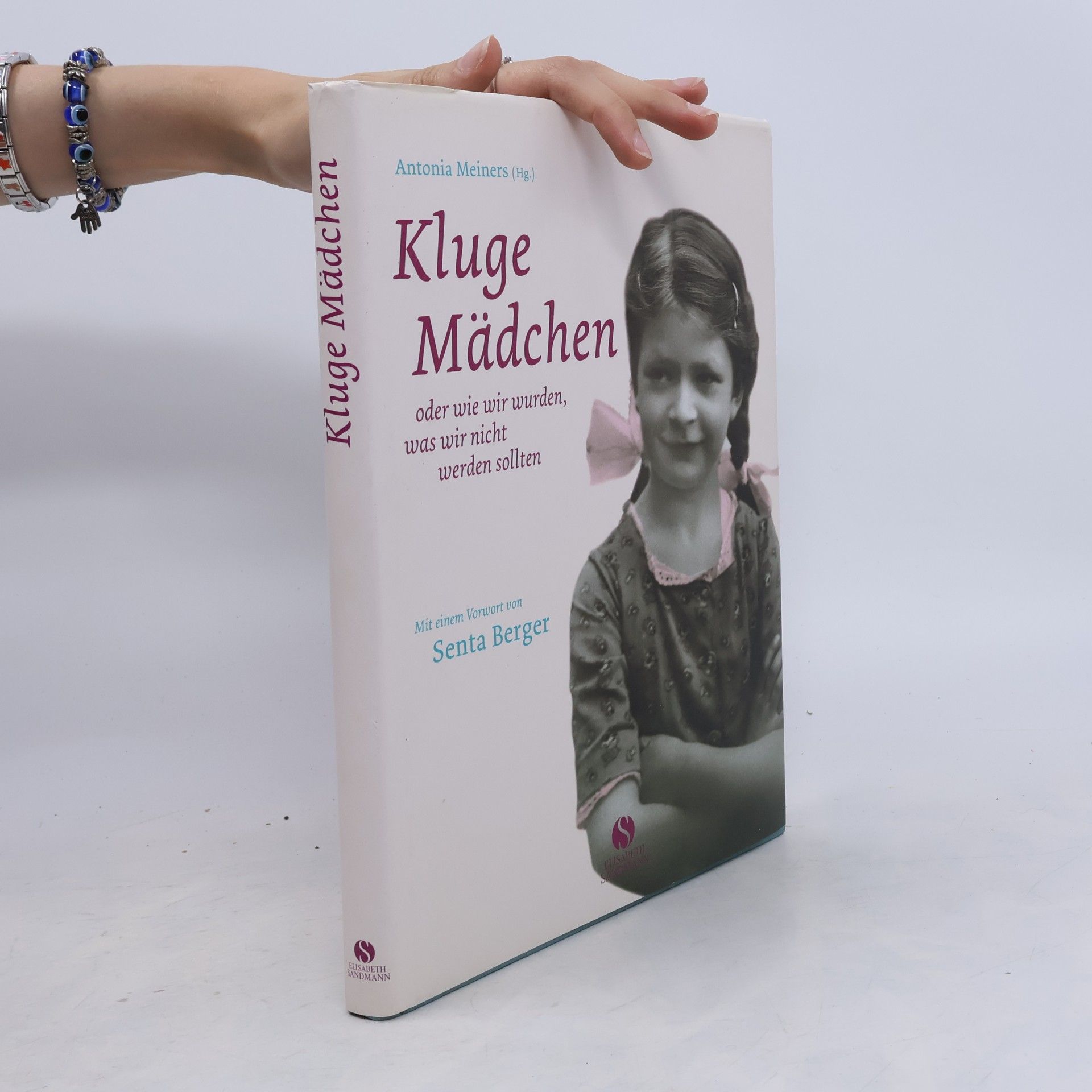 Antonia Meiners Kluge Mädchen oder wie wir wurden, was wir nicht werden sollten
