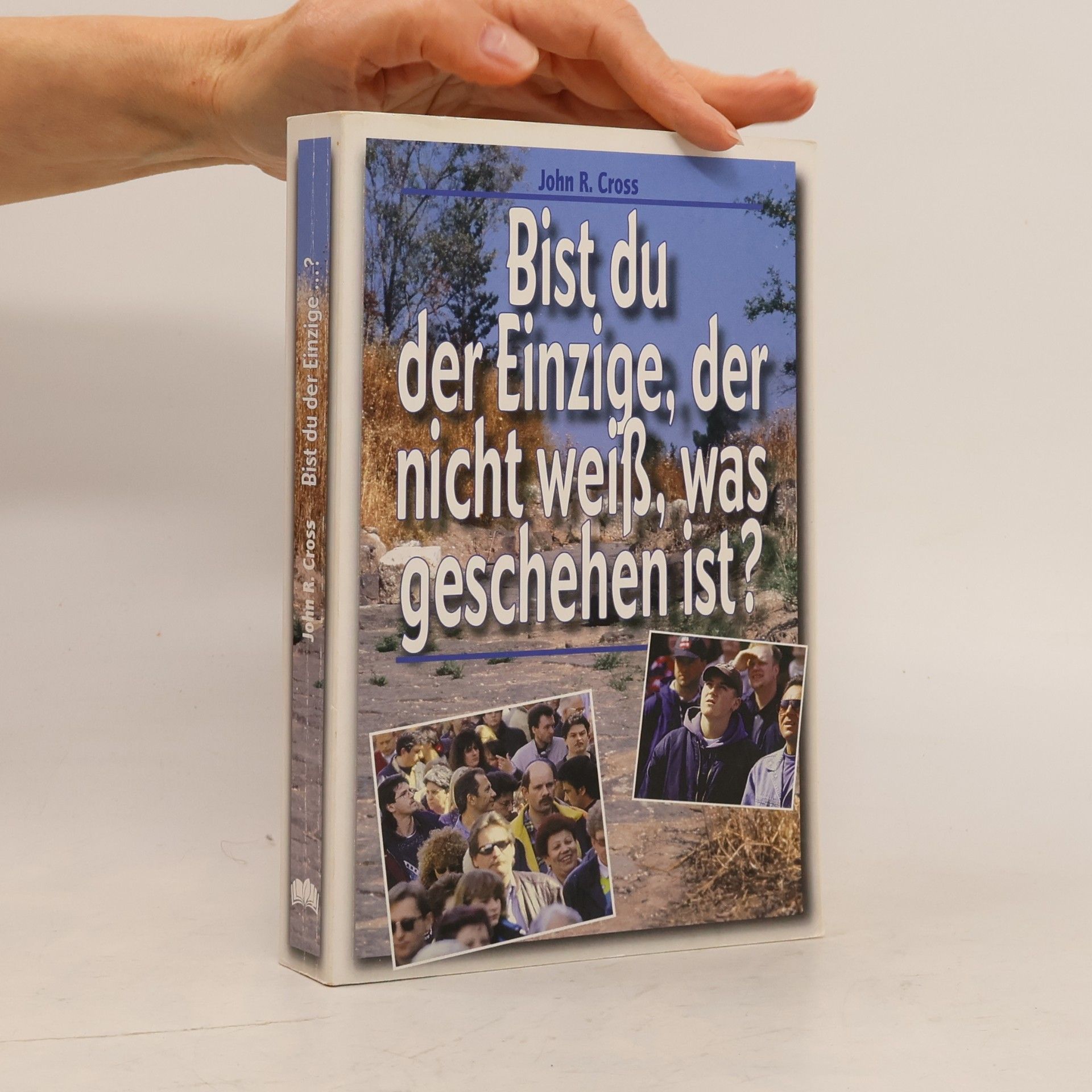 John R. Cross Bist du der Einzige, der nicht weiß, was geschehen ist?