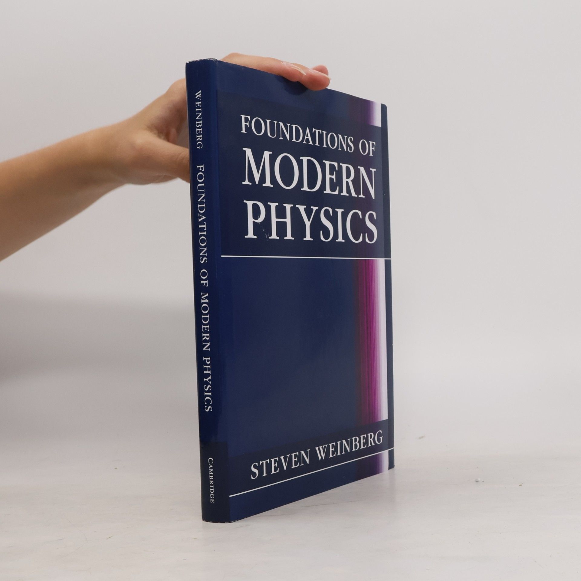 Steven Weinberg Foundations of Modern Physics