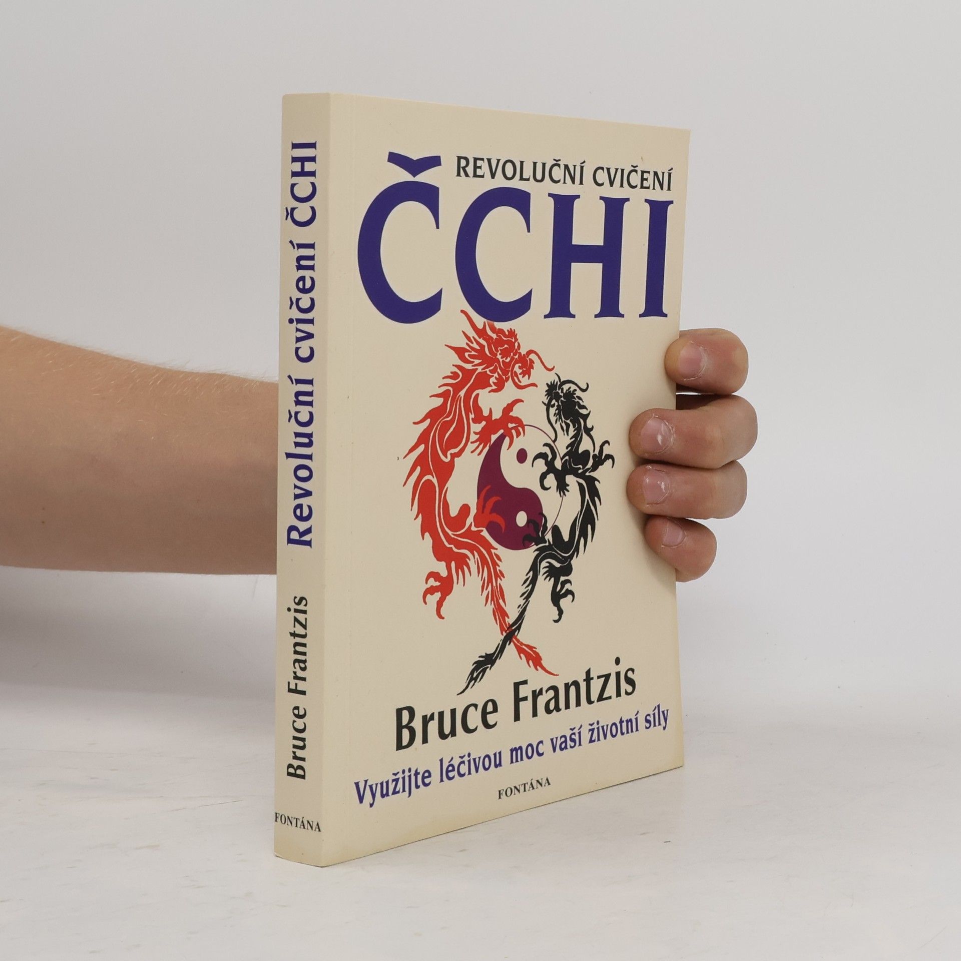 Bruce Kumar Frantzis Revoluční cvičení čchi