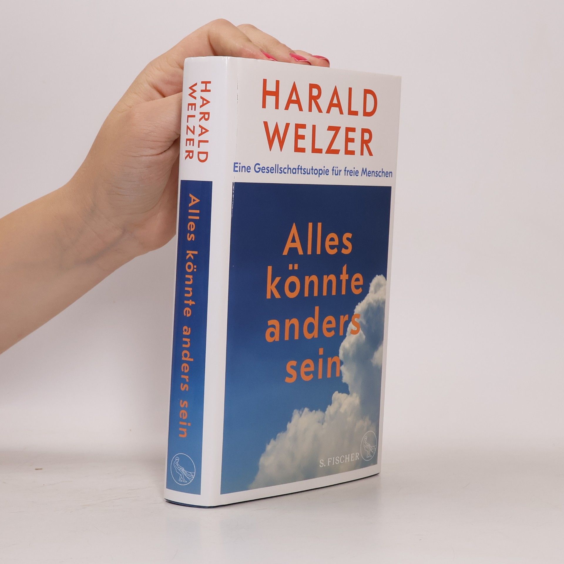 Harald Welzer Alles könnte anders sein : eine Gesellschaftsutopie für freie Menschen